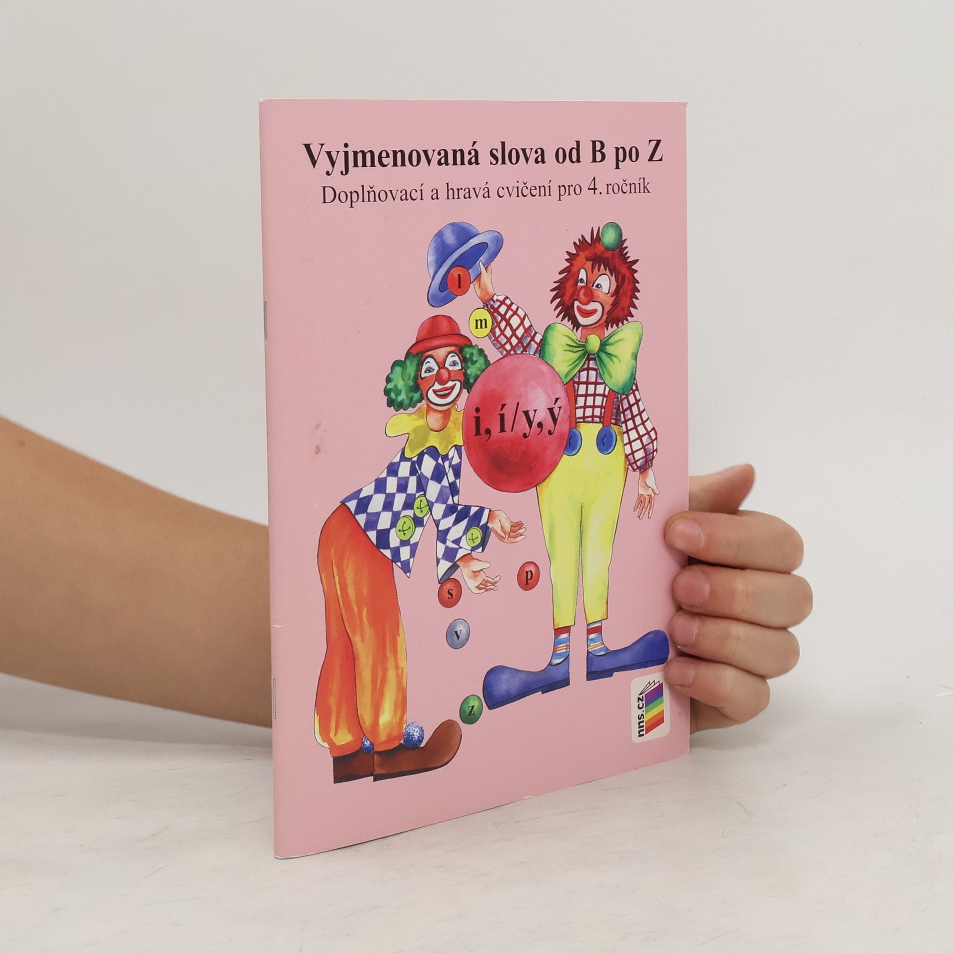 Jaromíra Kvačková Vyjmenovaná slova od B po Z : doplňovací a hravá cvičení pro 4. ročník