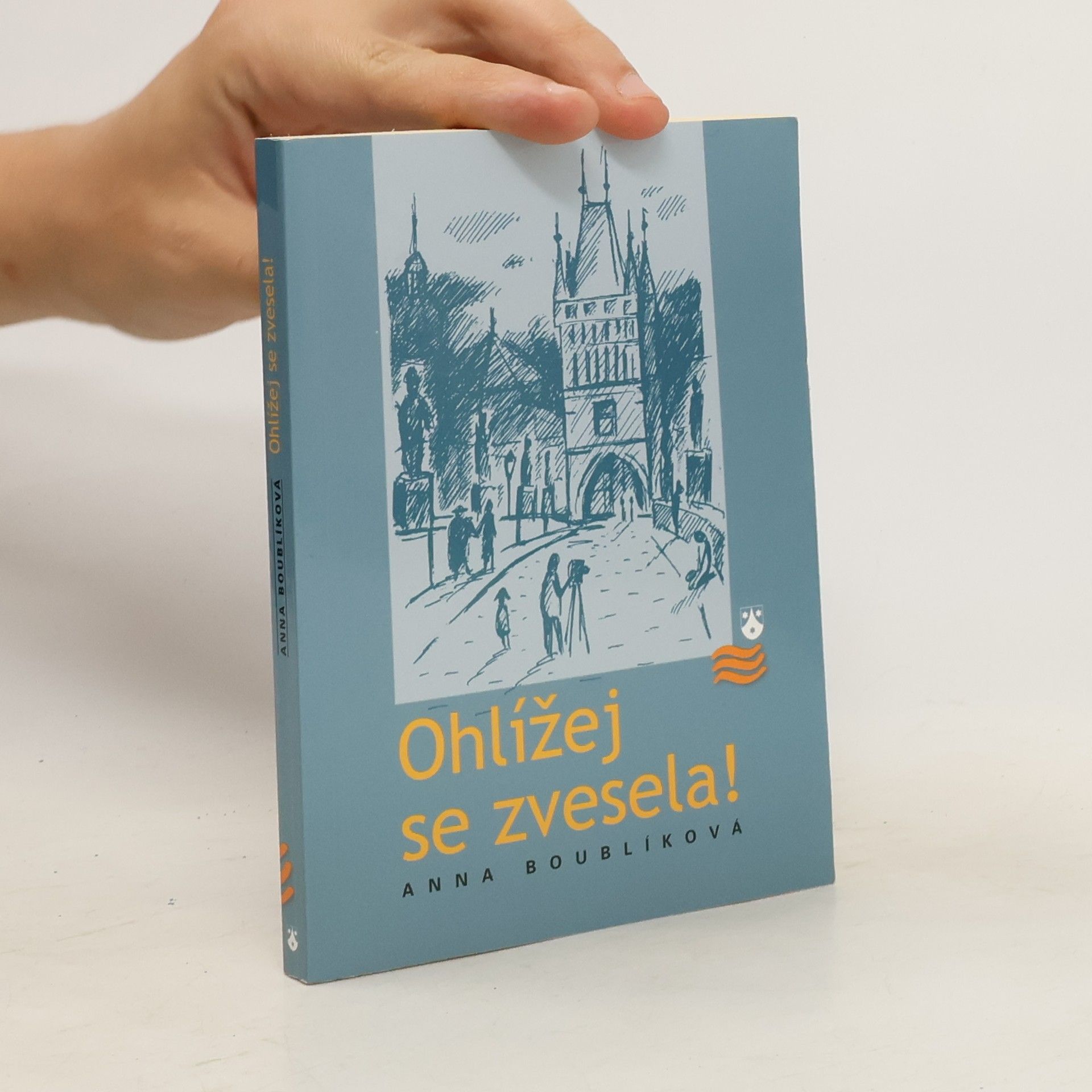 Anna Boublíková Ohlížej se zvesela!