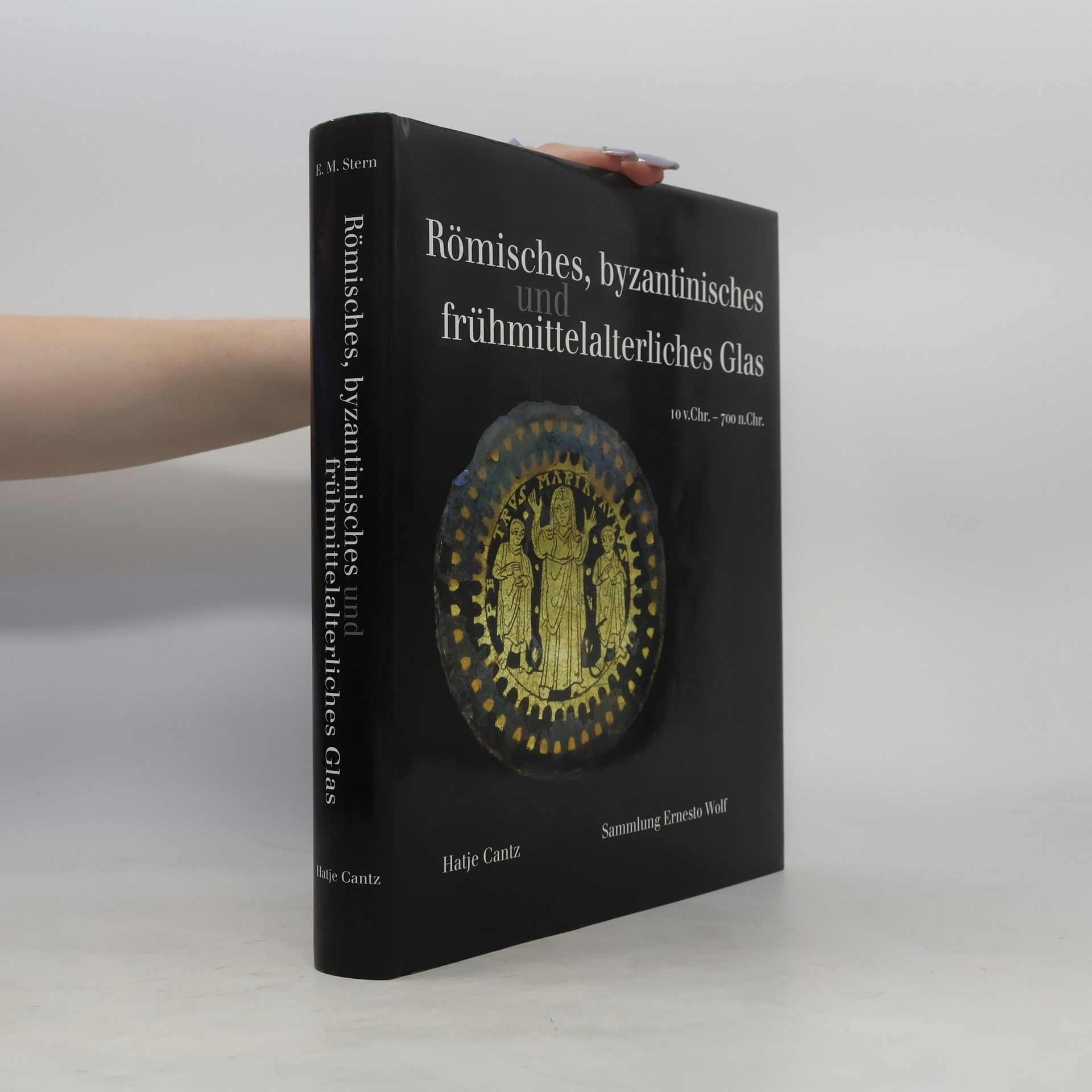 Marianne E. Stern Römisches, byzantinisches und frühmittelalterliches Glas