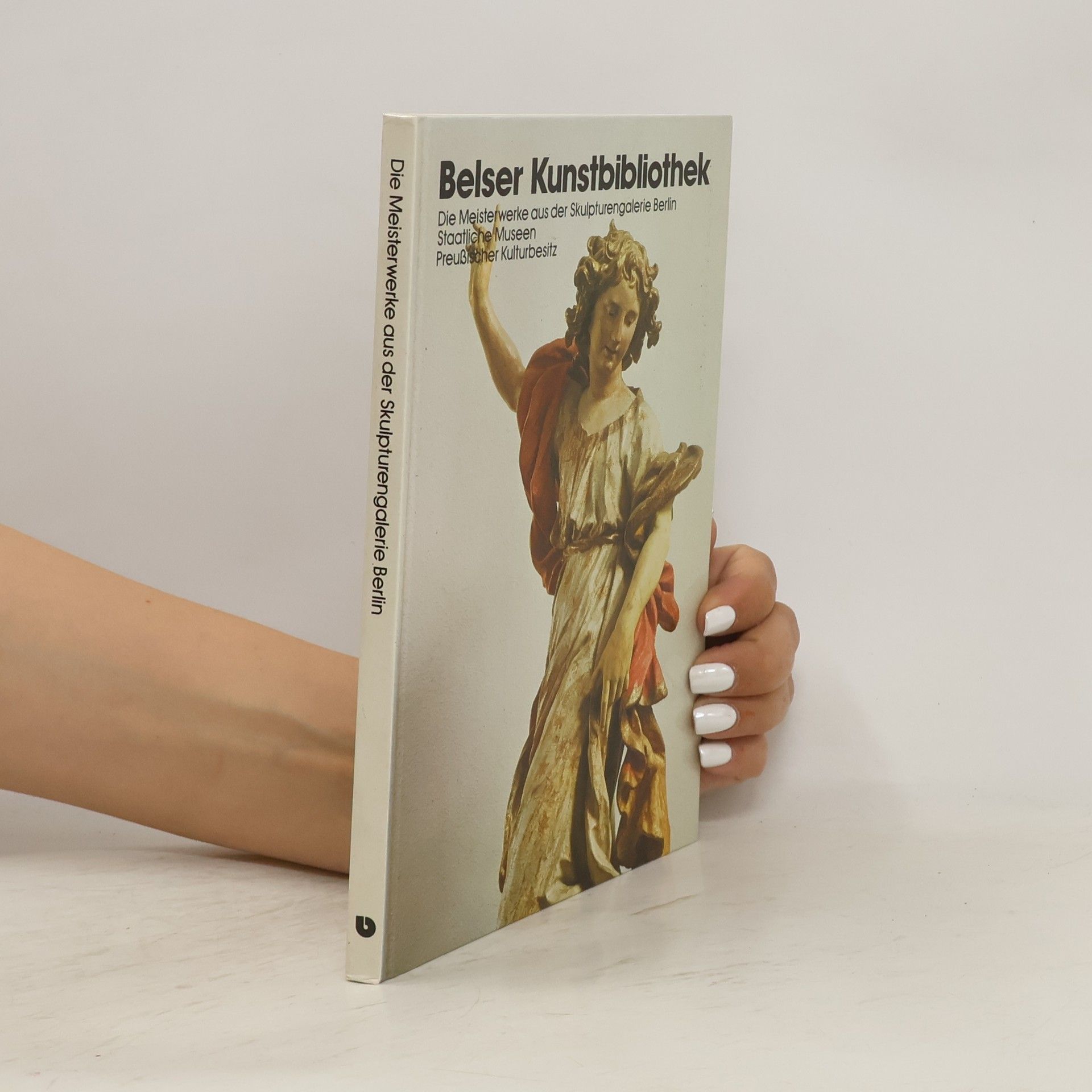 Peter Bloch Die Meisterwerke aus der Skulpturengalerie Berlin, Staatliche Museen Preussischer Kulturbesitz