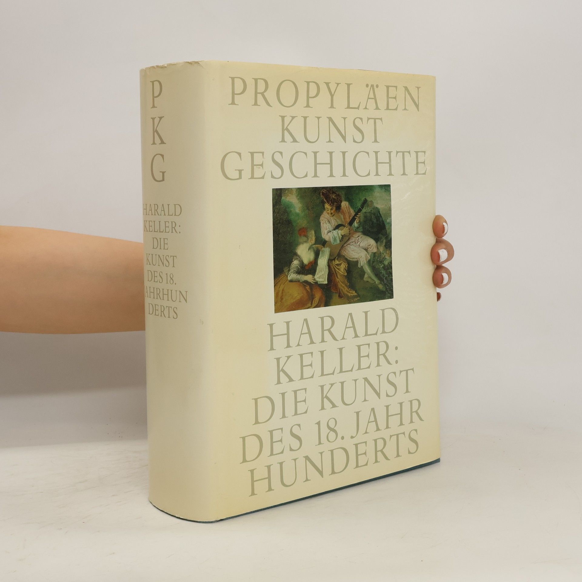 Harald Keller Propyläen Kunstgeschichte. Die Kunst des 18. Jahrhunderts