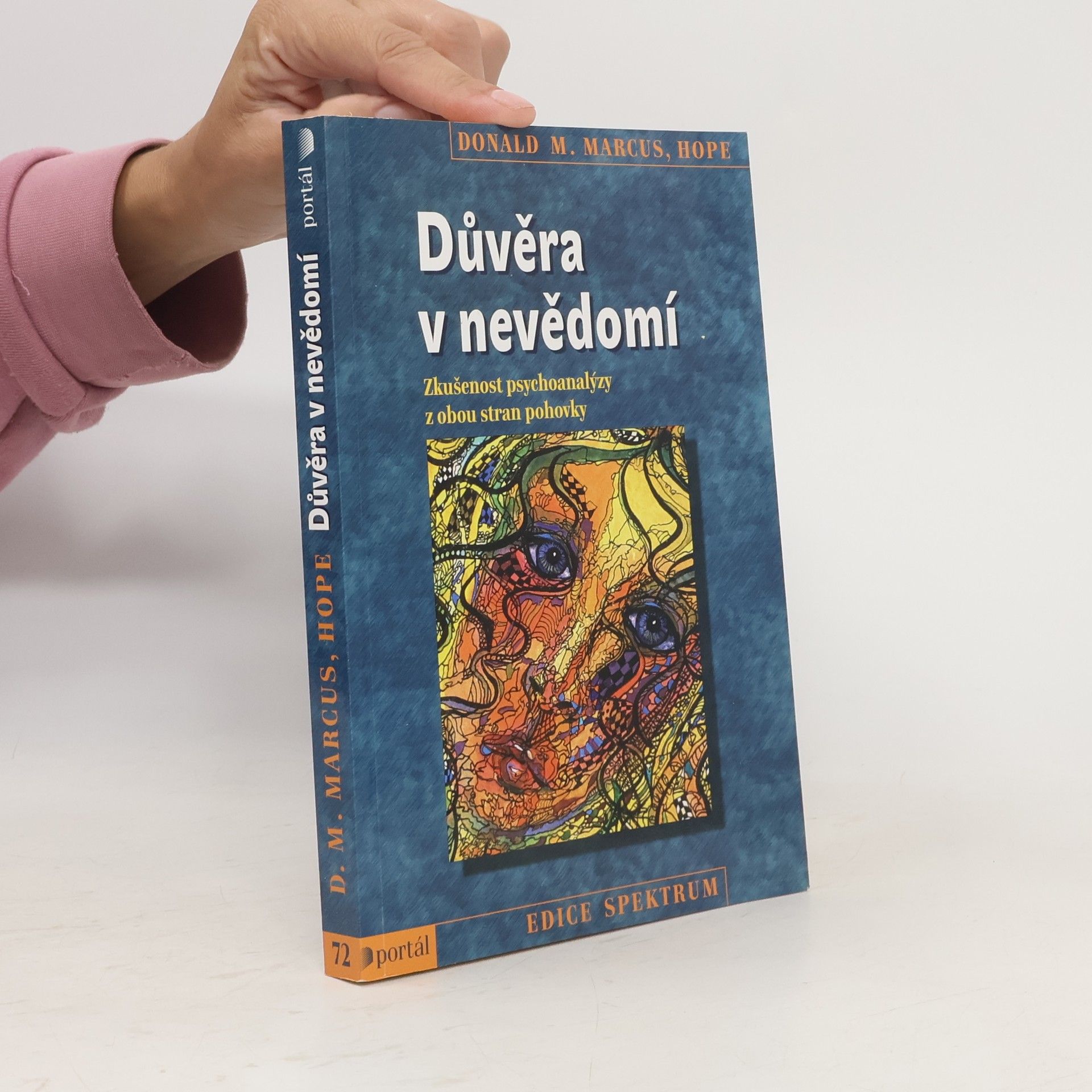 Donald M. Marcus Důvěra v nevědomí : zkušenost psychoanalýzy z obou stran pohovky