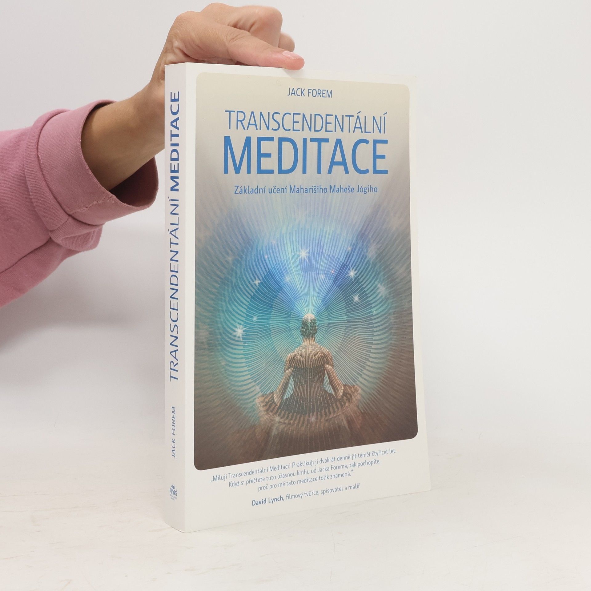 Jack Forem Transcendentální meditace. Základní učení Maharišiho Maheše Jógiho