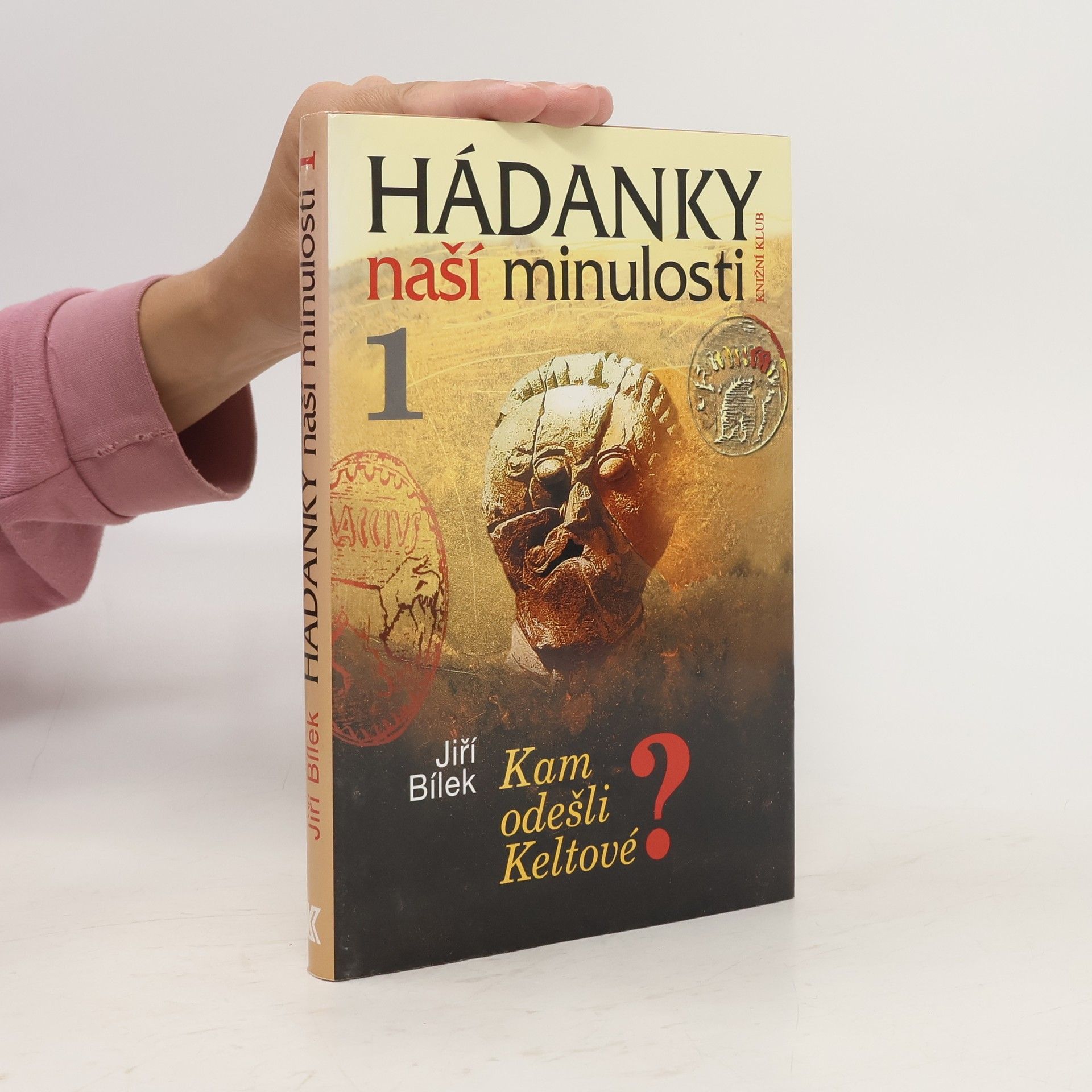 Jiří Bílek Hádanky naší minulosti 1