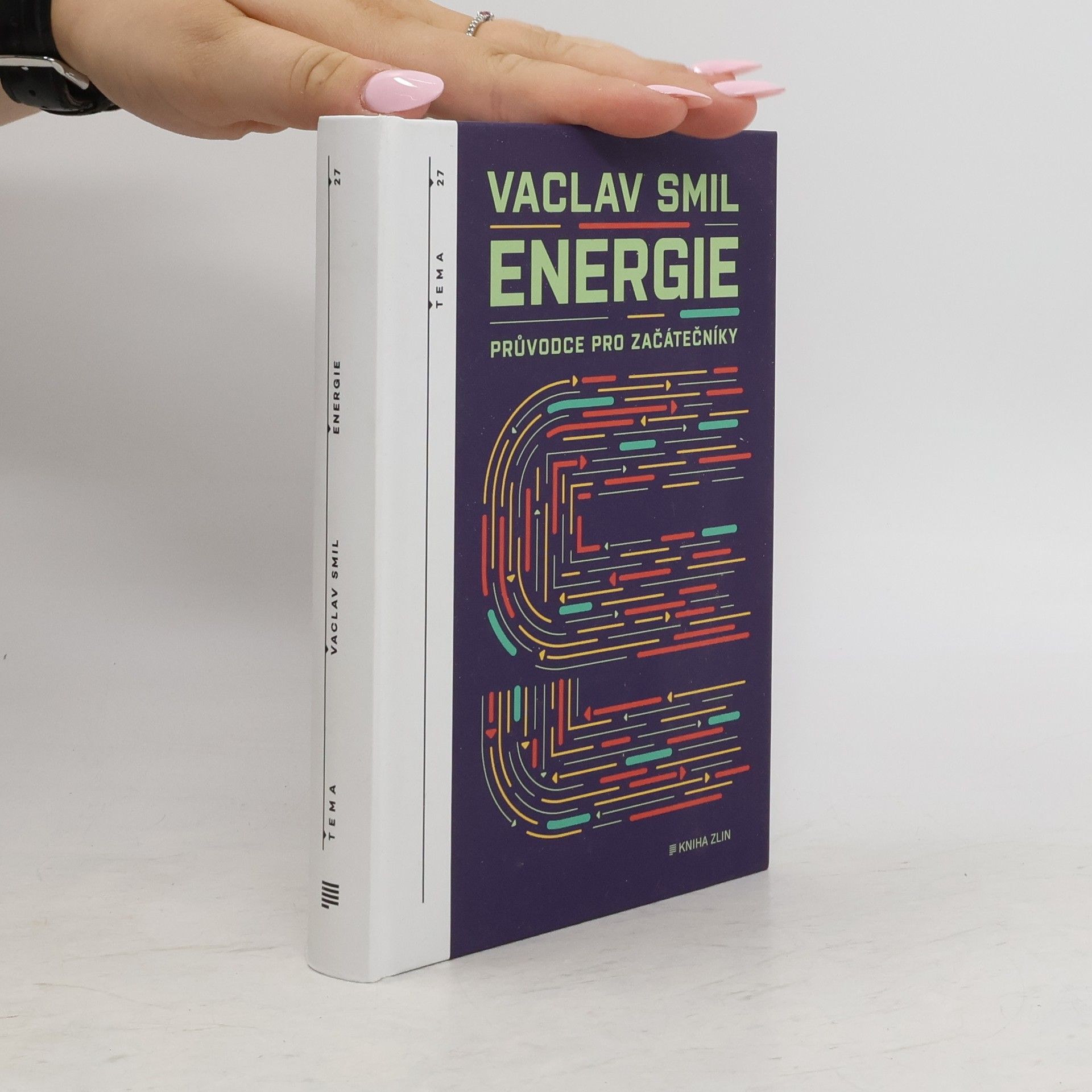 Vaclav Smil Energie. Průvodce pro začátečníky