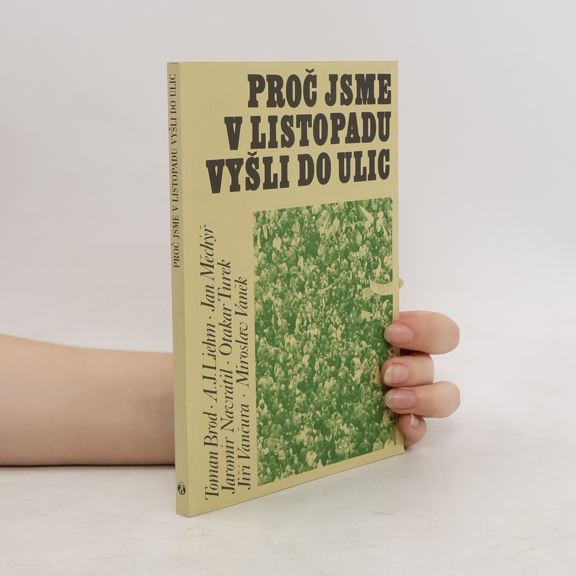 Jaromír Procházka Proč jsme v Listopadu vyšli do ulic