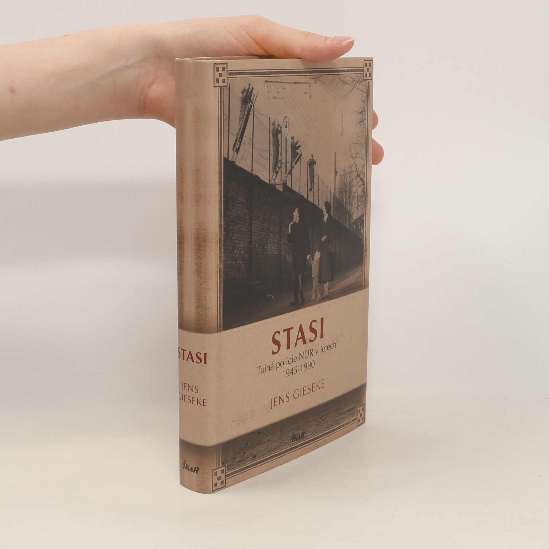 Jens Gieseke Stasi. Tajná policie NDR v letech 1945-1990