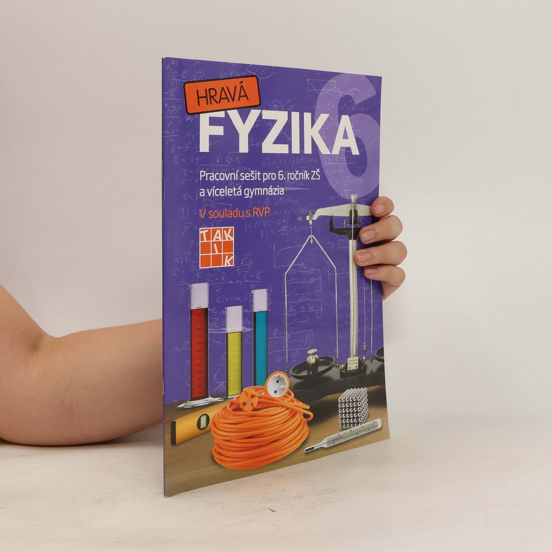 Benkovská Helena a Hravá fyzika 6. Pracovní sešit pro 6. ročník ZŠ a víceletá gymnázia