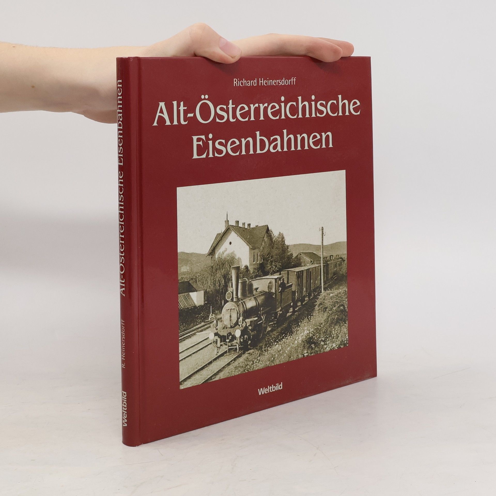 Richard Heinersdorff Alt-österreichische Eisenbahnen