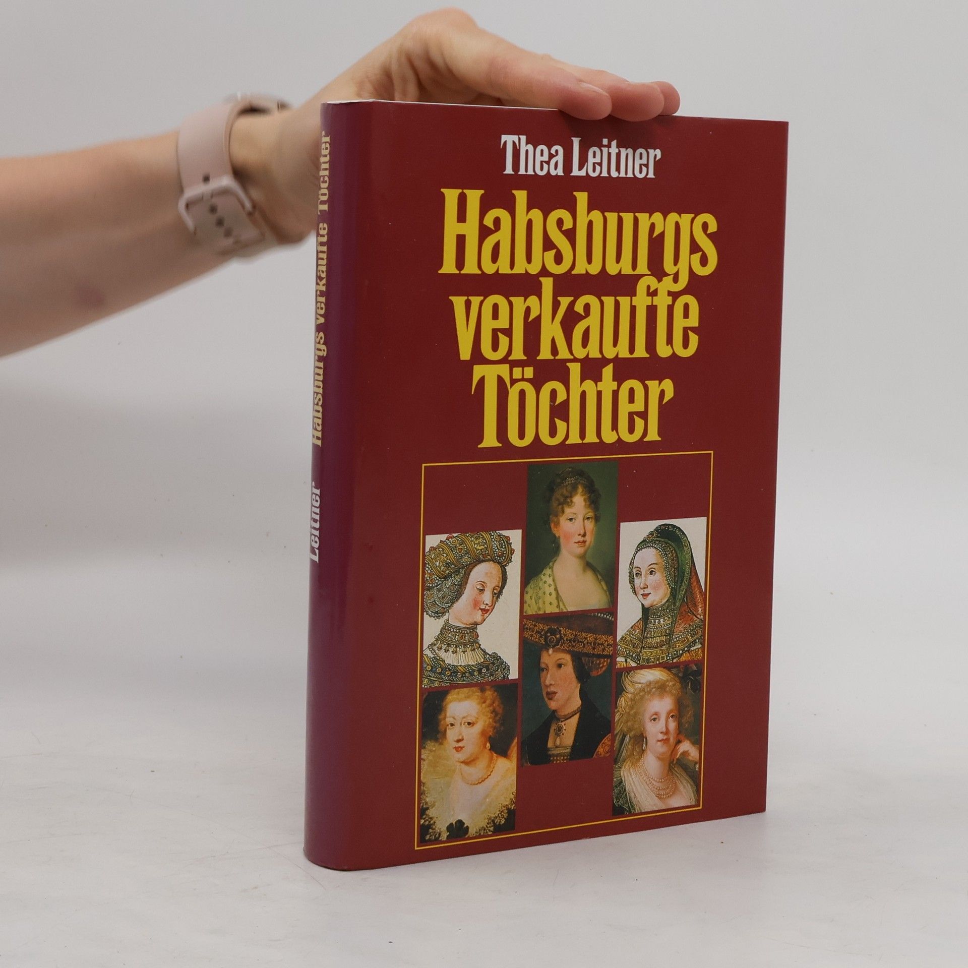 Thea Leitner Habsburgs verkaufte Töchter