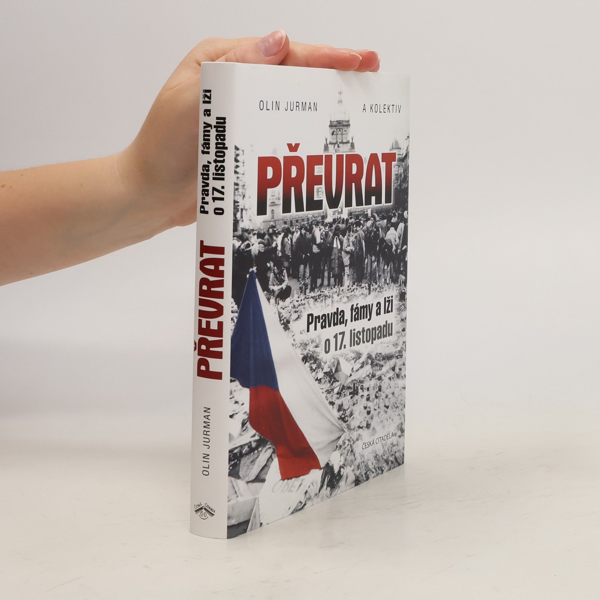 Oldřich Jurman Převrat - Pravda, fámy a lži o 17. listopadu