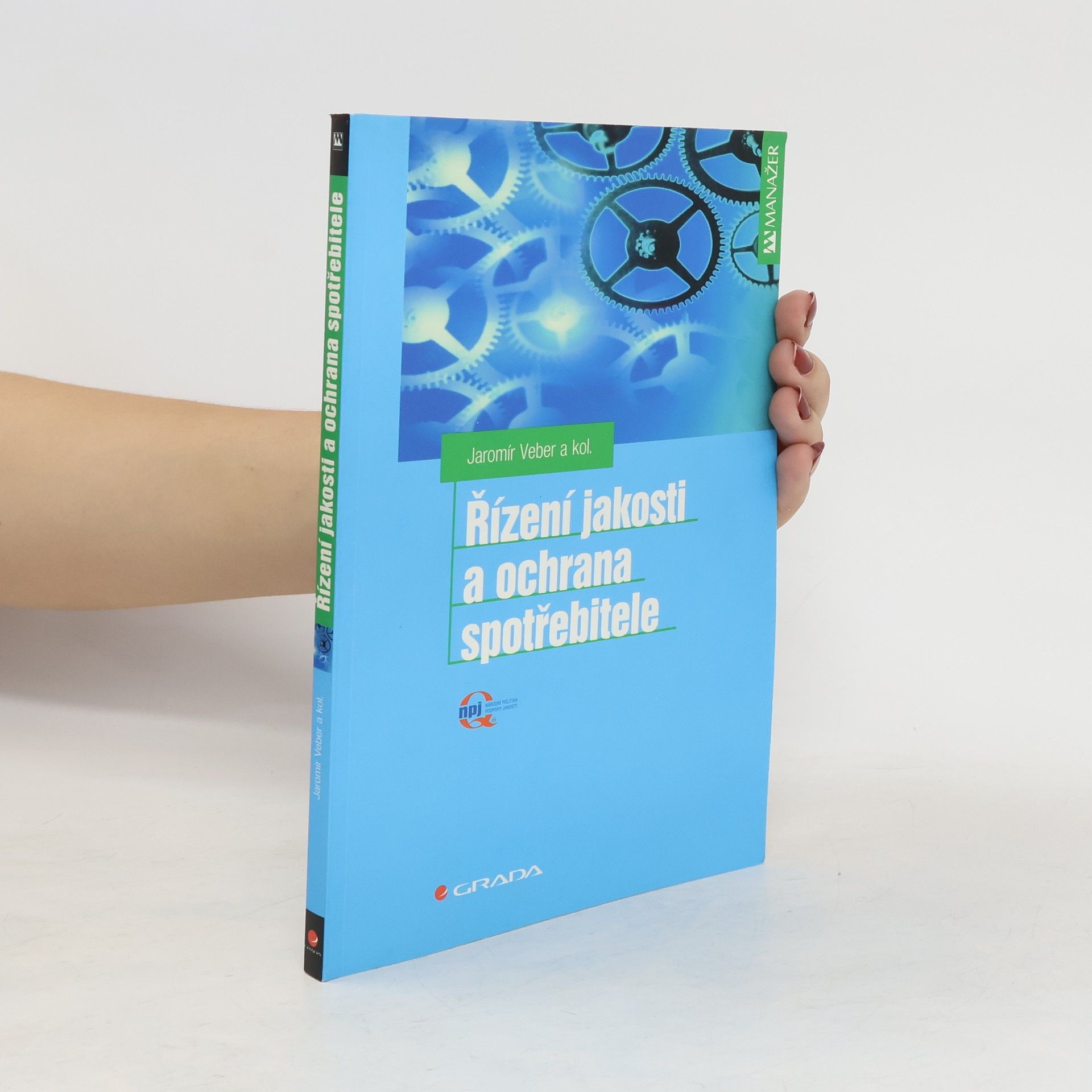 Jaromír Veber Řízení jakosti a ochrana spotřebitele
