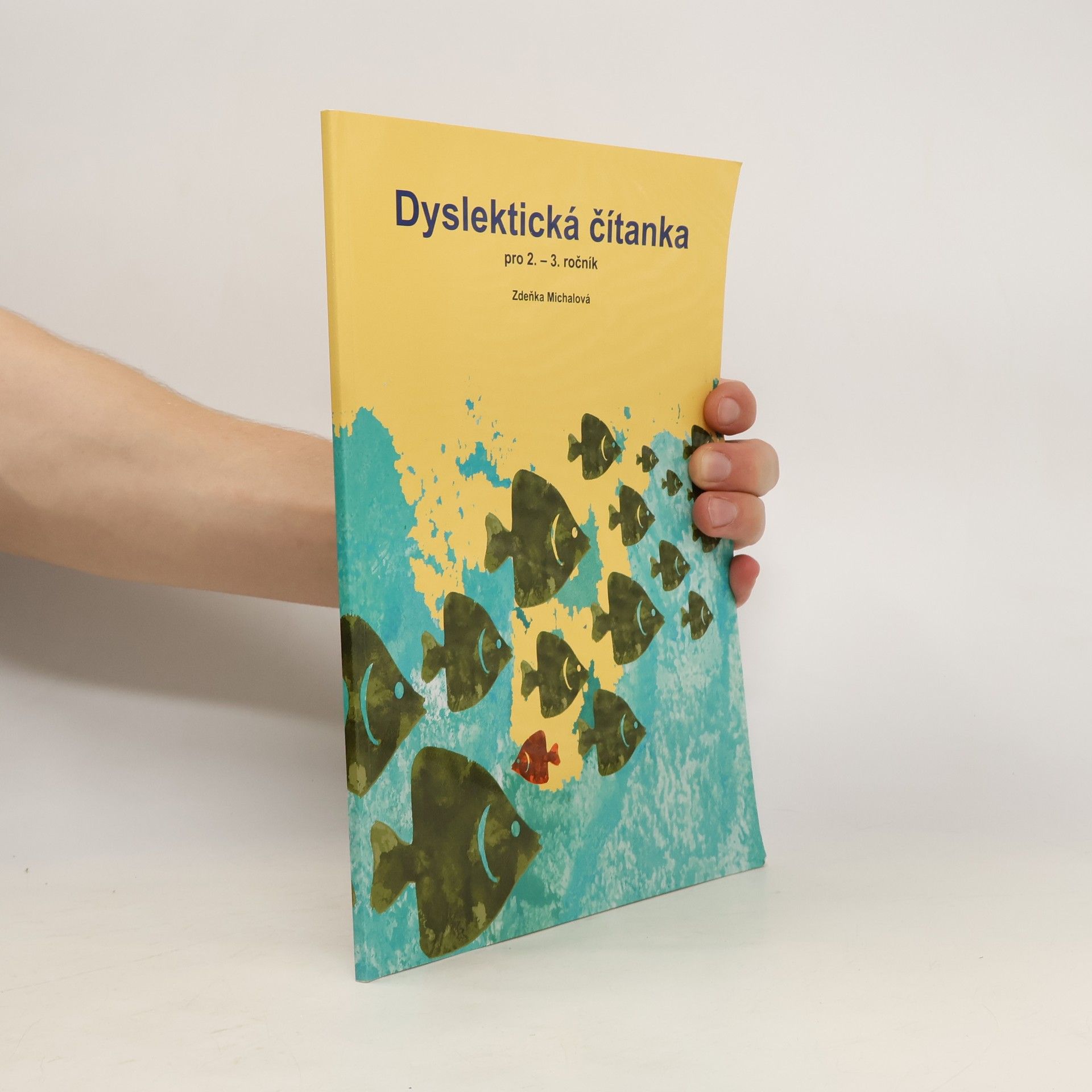 Zdeňka Michalová Dyslektická čítanka pro 2.-3. ročník: čítanka pro práci s dětmi se specifickými poruchami učení