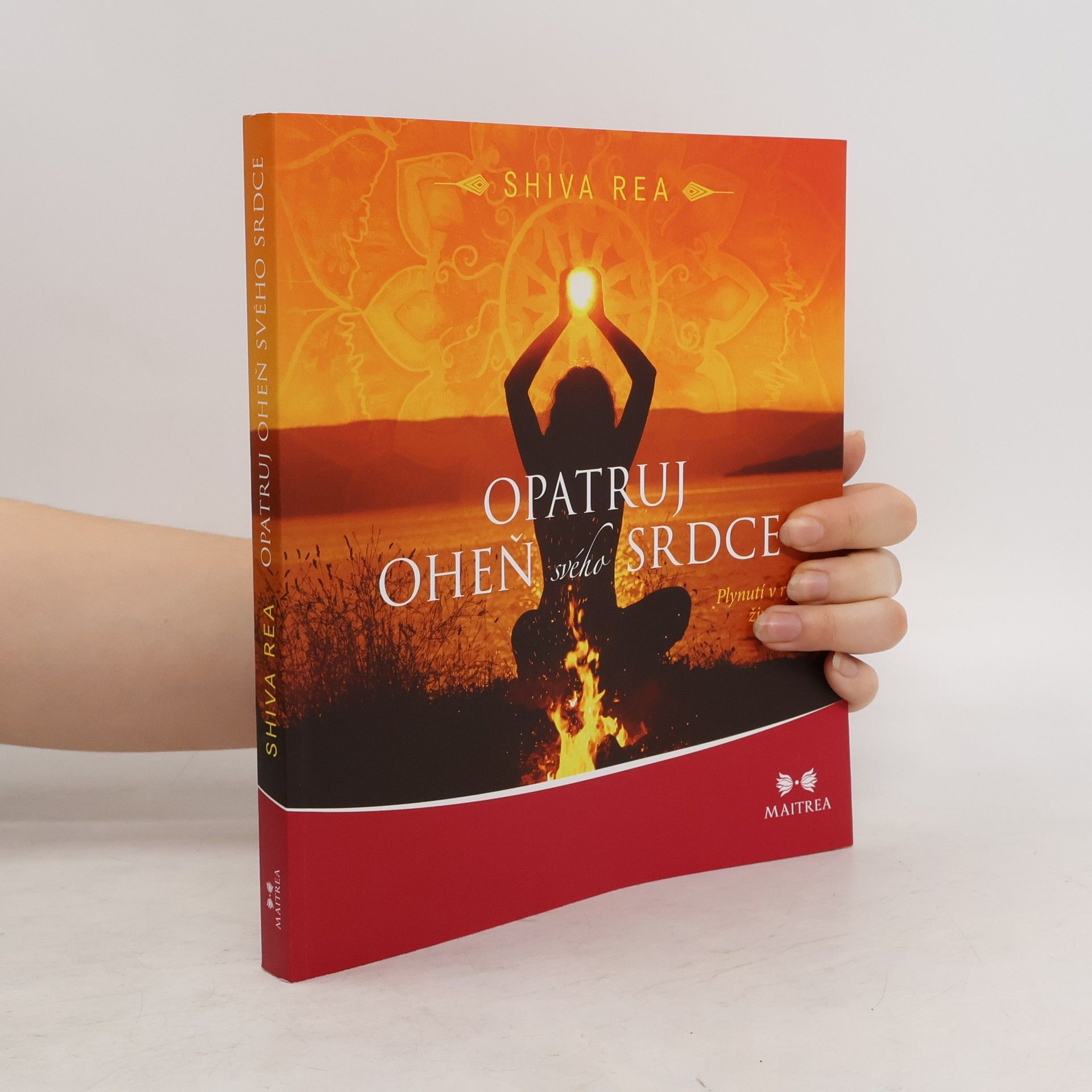 Shiva Rea Opatruj oheň svého srdce - Plynutí v rytmu života