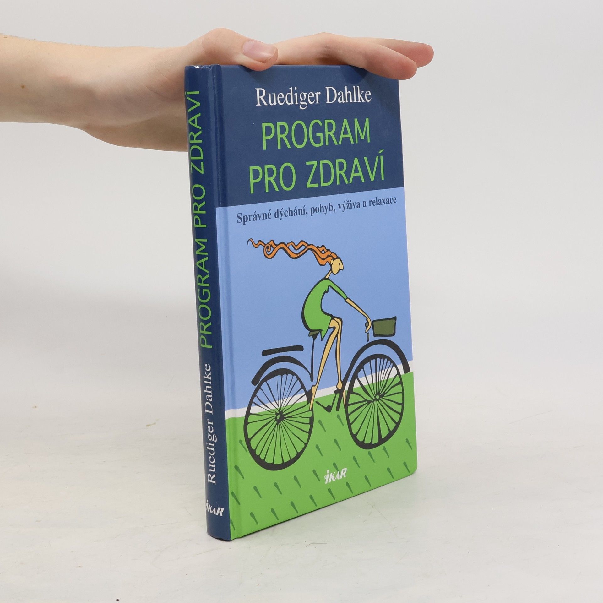 Ruediger Dahlke Program pro zdraví. Správné dýchání, pohyb, výživa a relaxace