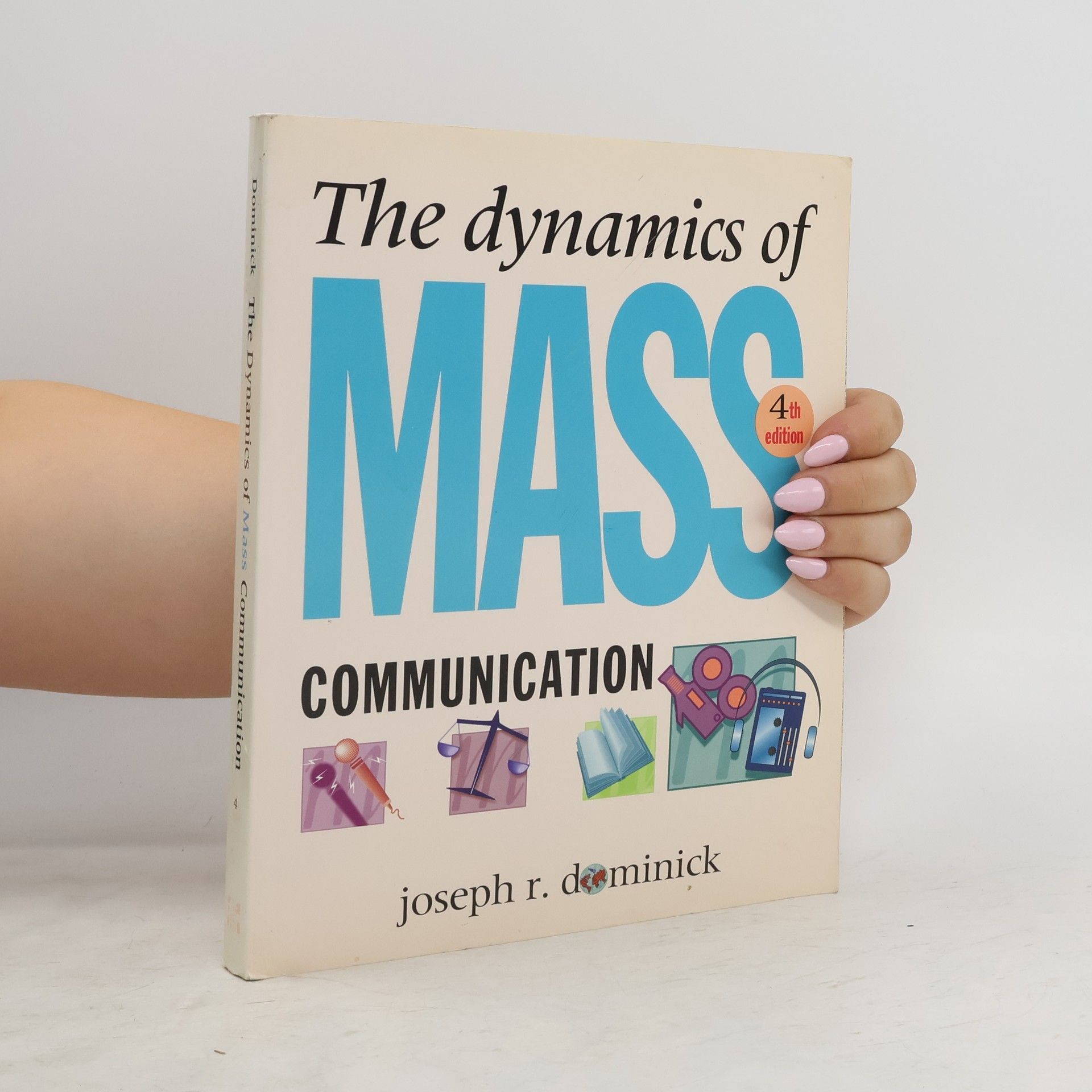 Joseph R. Dominick The Dynamics of Mass Communication