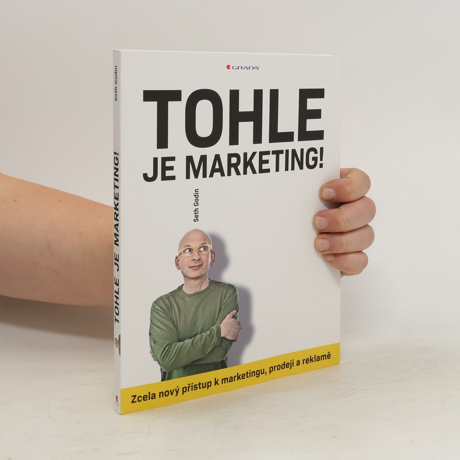 Seth Godin Tohle je marketing! Zcela nový přístup k marketingu, prodeji a reklamě