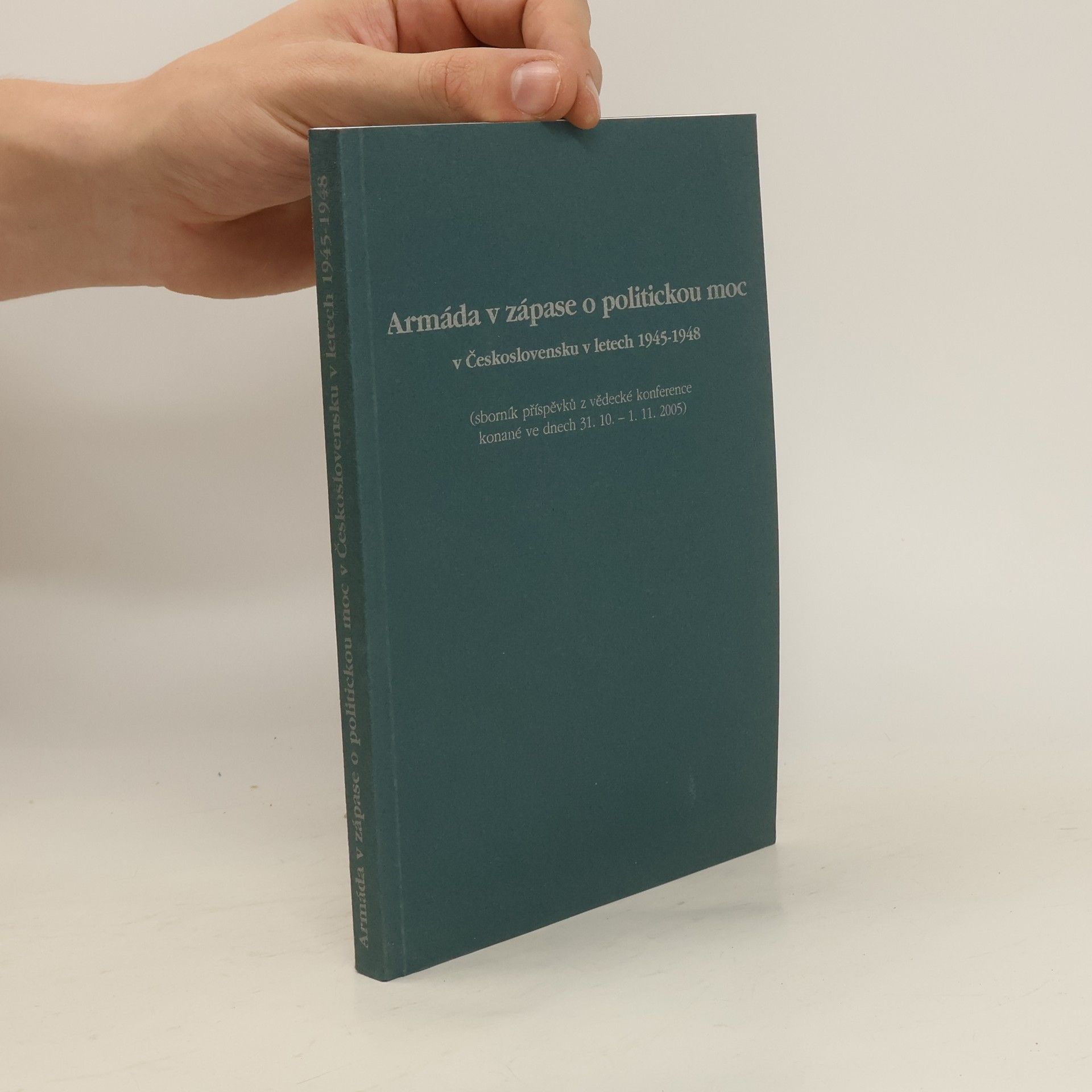 Collectif d'auteurs Armáda v zápase o politickou moc v Československu v letech 1945 - 1948