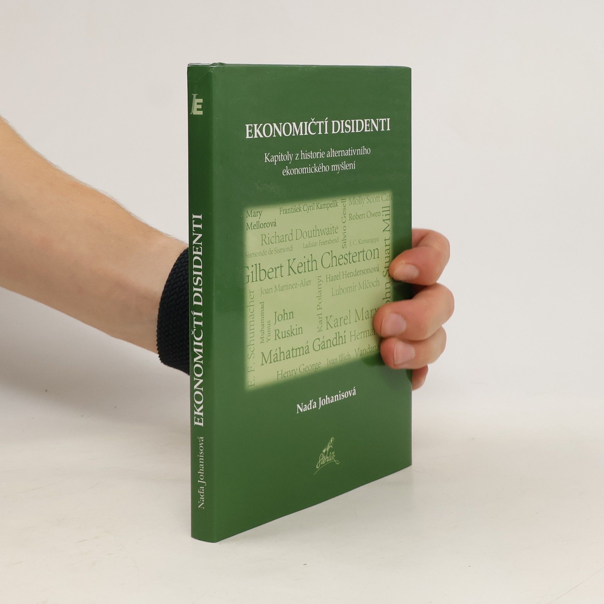 Naďa Johanisová Ekonomičtí disidenti : kapitoly z historie alternativního ekonomického myšlení