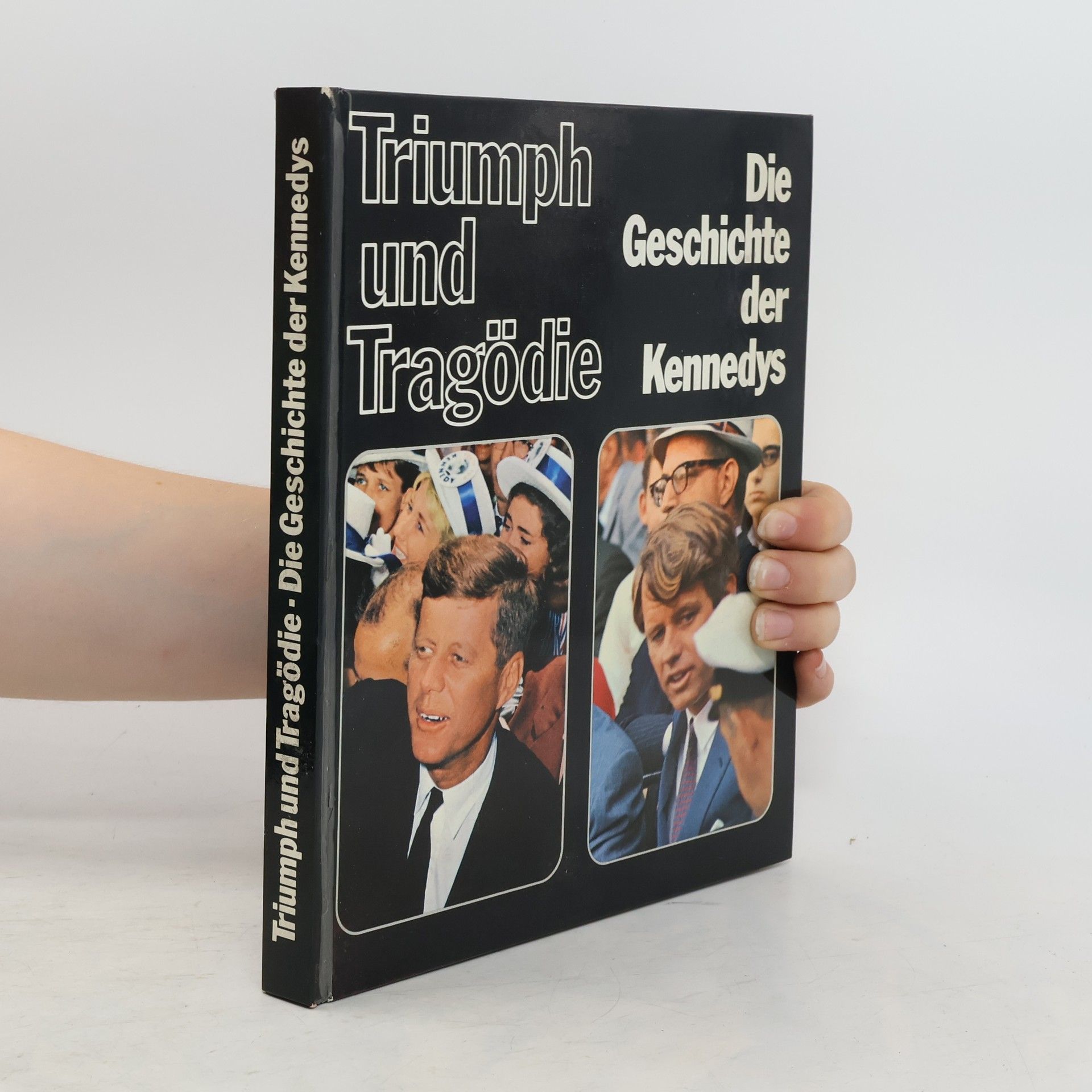 Autorenkollektiv Triumph und Tragödie. Die Geschichte der Kennedys