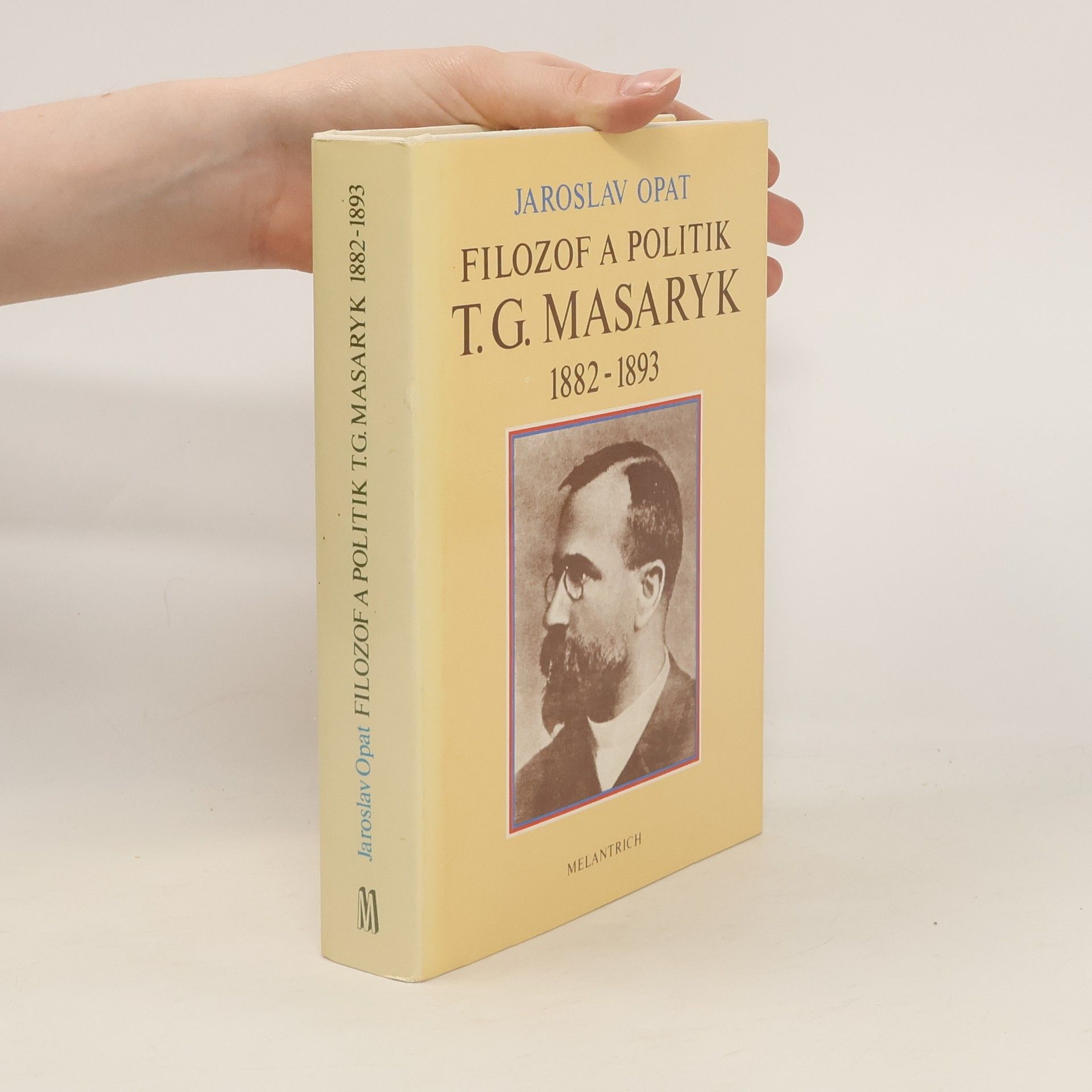 Jaroslav Opat Filozof a politik T. G. Masaryk 1882-1893