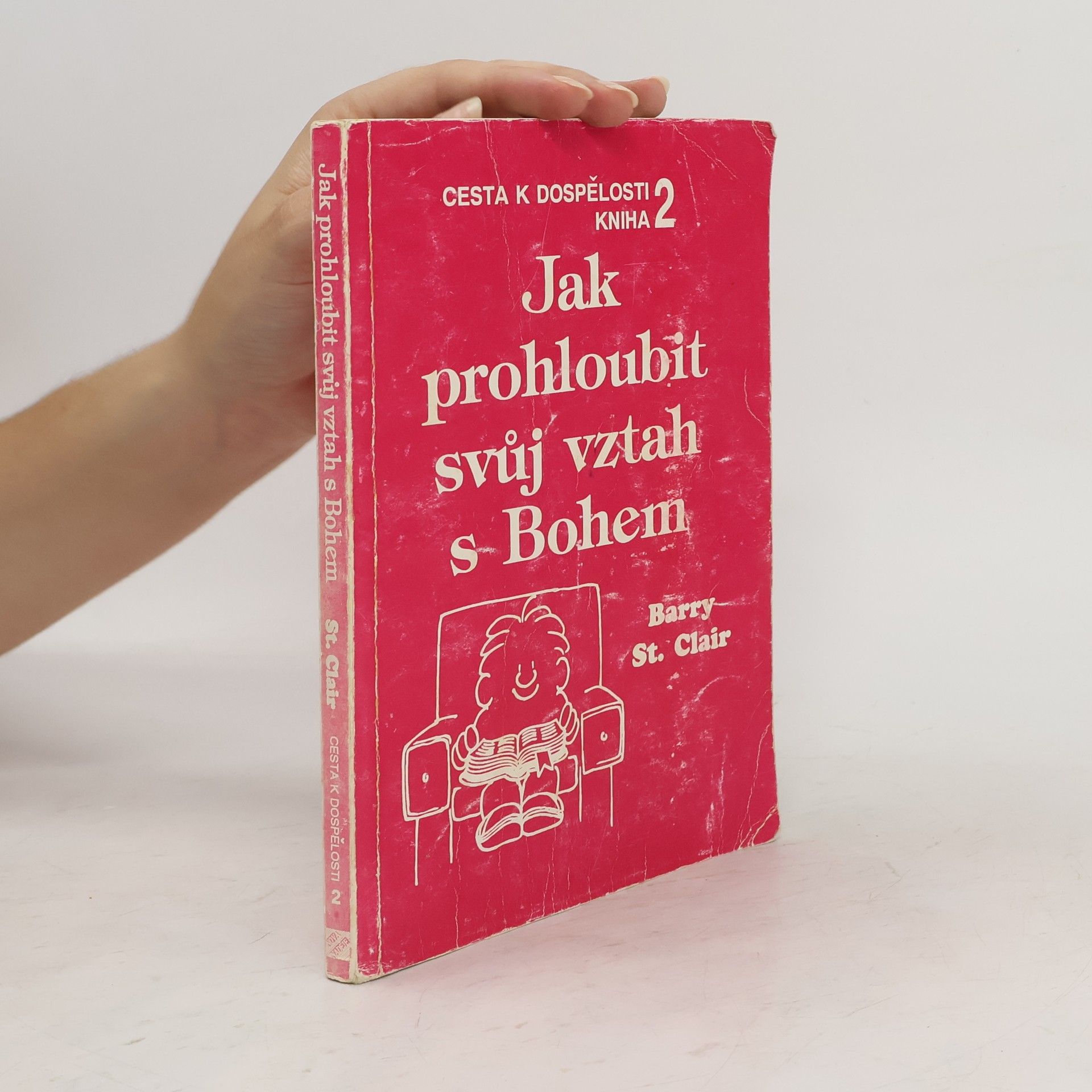 Barry Saint Clair Jak prohloubit svůj vztah s Bohem