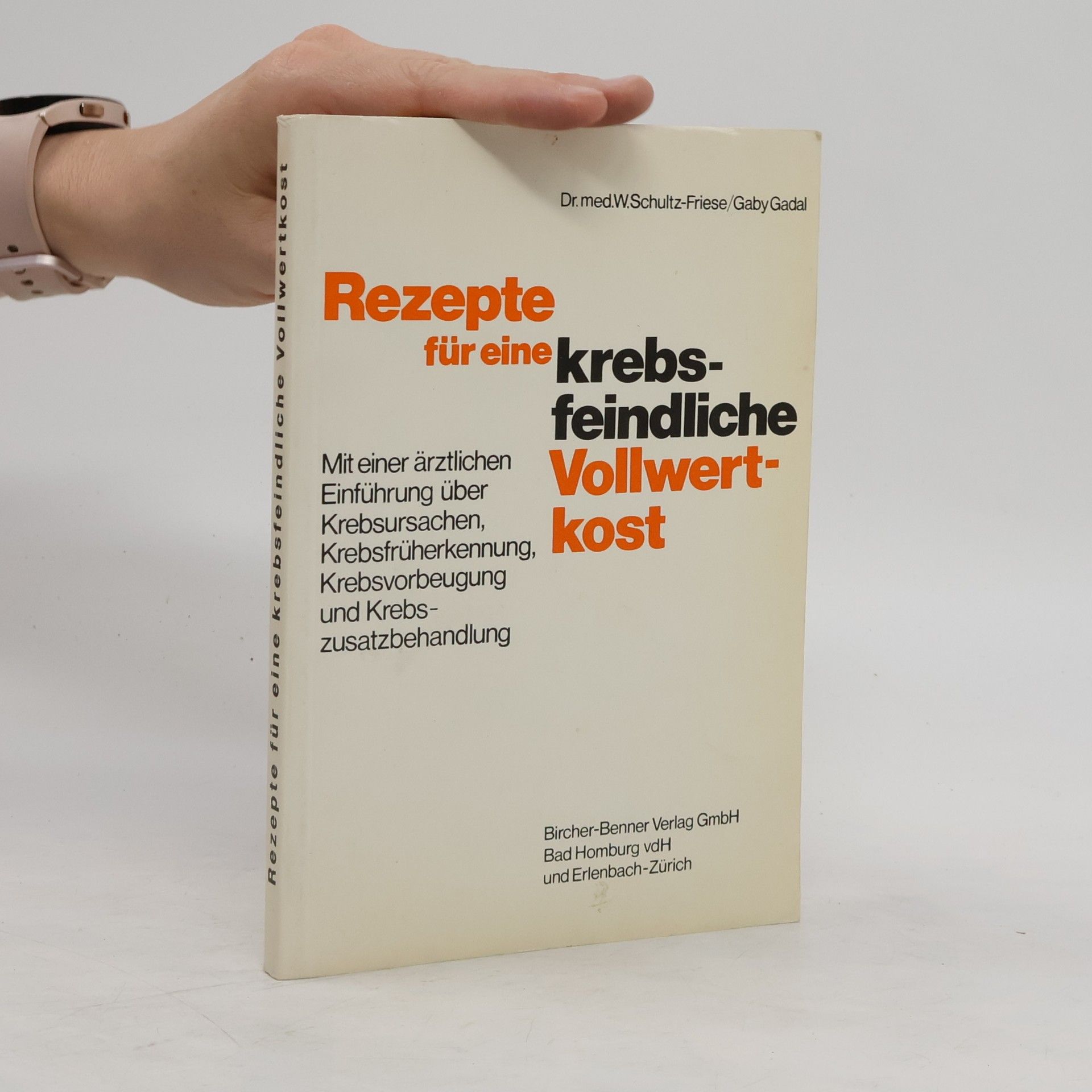 Walter Schultz Rezepte für eine krebsfeindliche Vollwertkost
