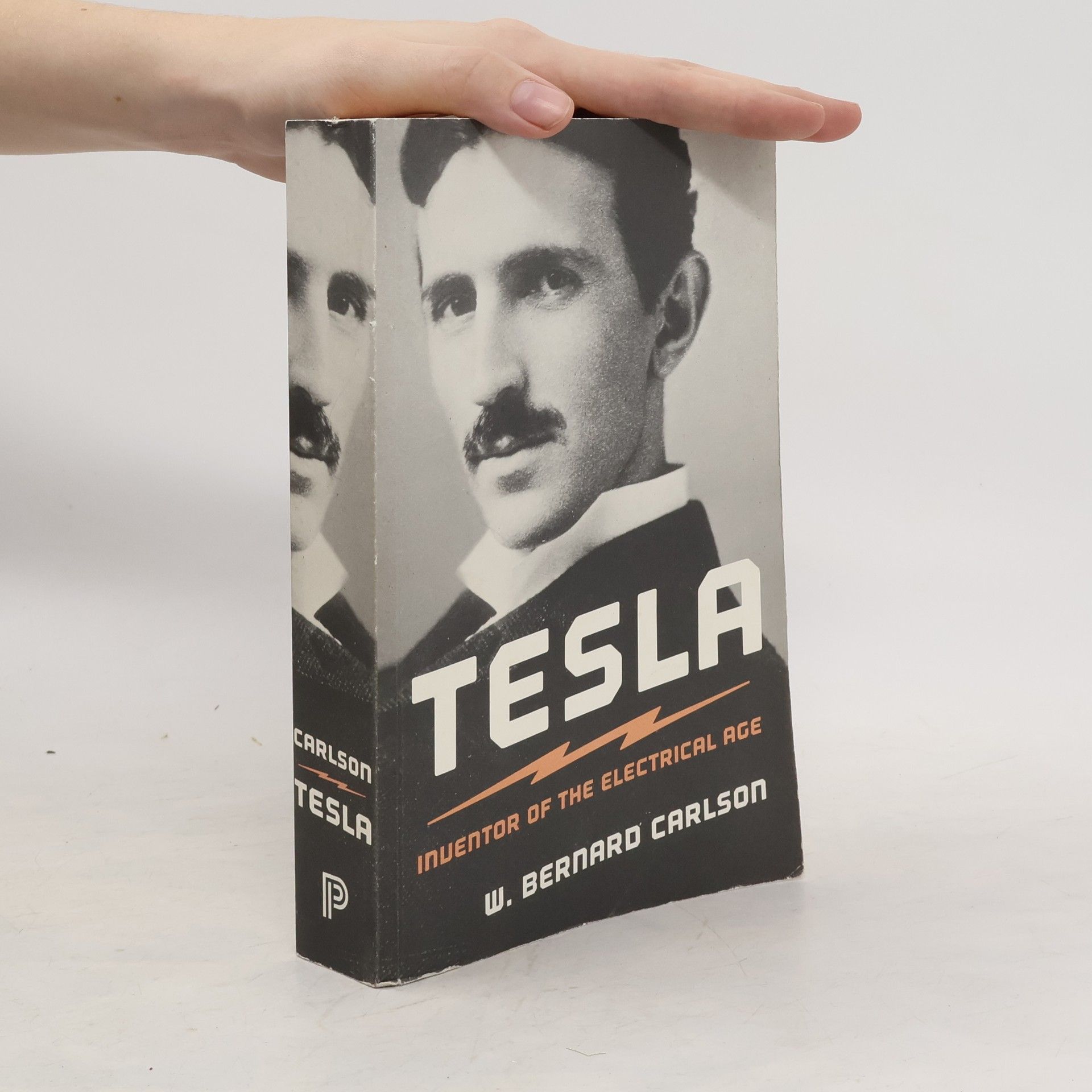 W. Bernard Carlson Tesla. Inventor of the Electrical Age.
