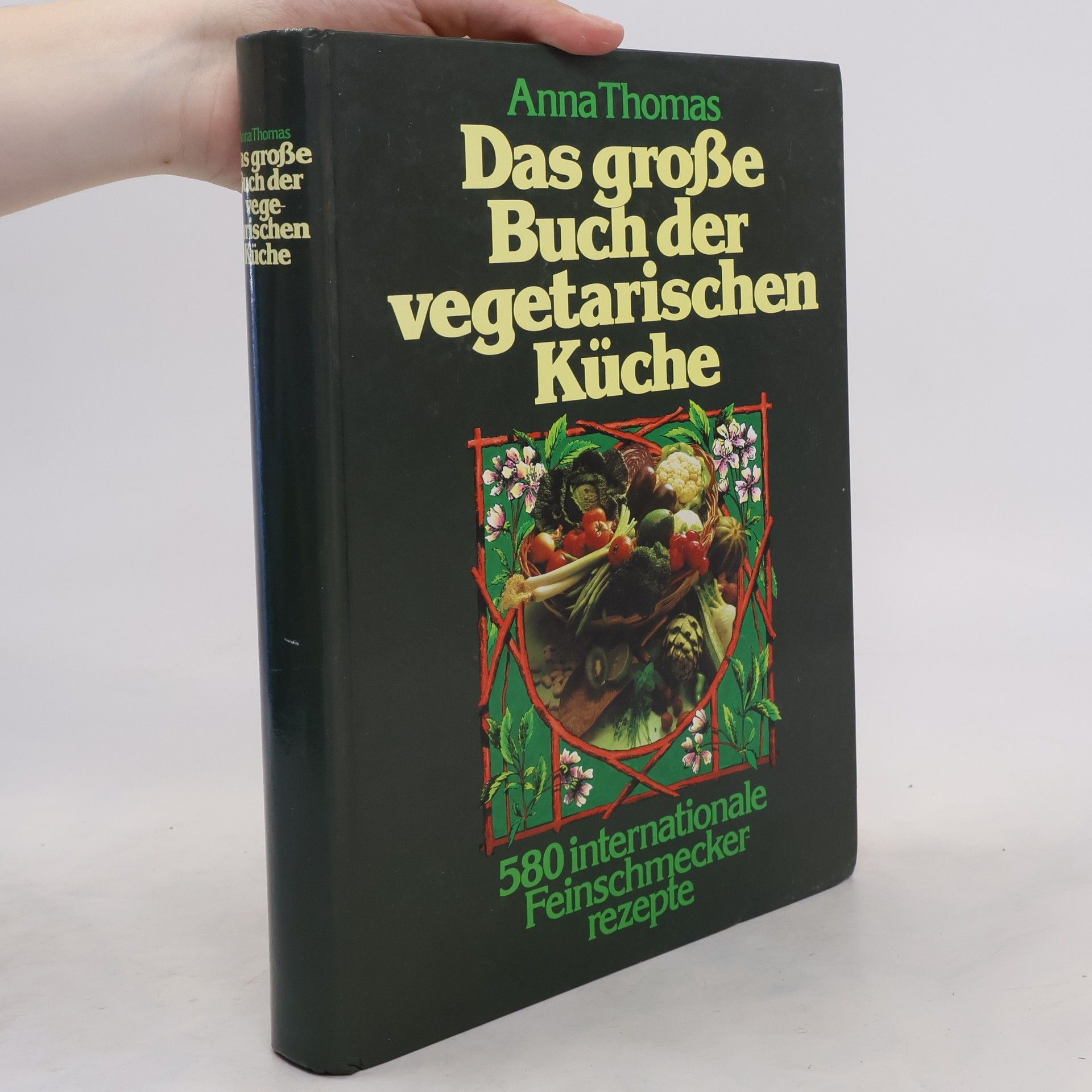 Anna Thomas Das grosse Buch der vegetarischen Küche