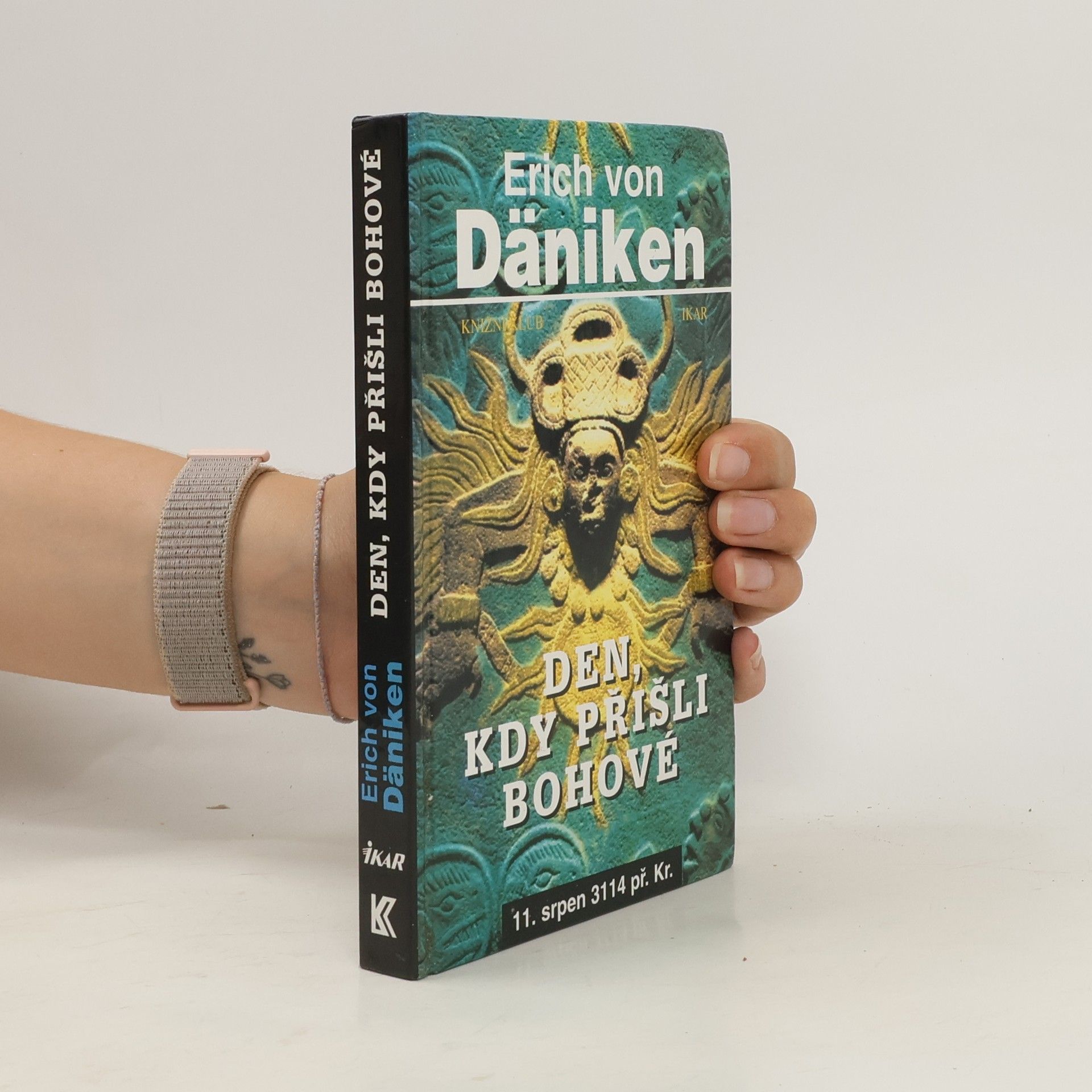 Erich von Däniken Den, kdy přišli bohové. 11. srpen 3114 př. Kr.