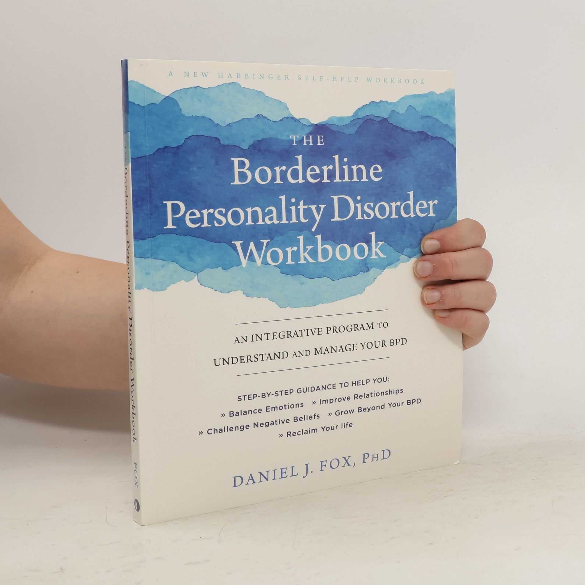 Daniel J. Fox The borderline personality disorder workbook