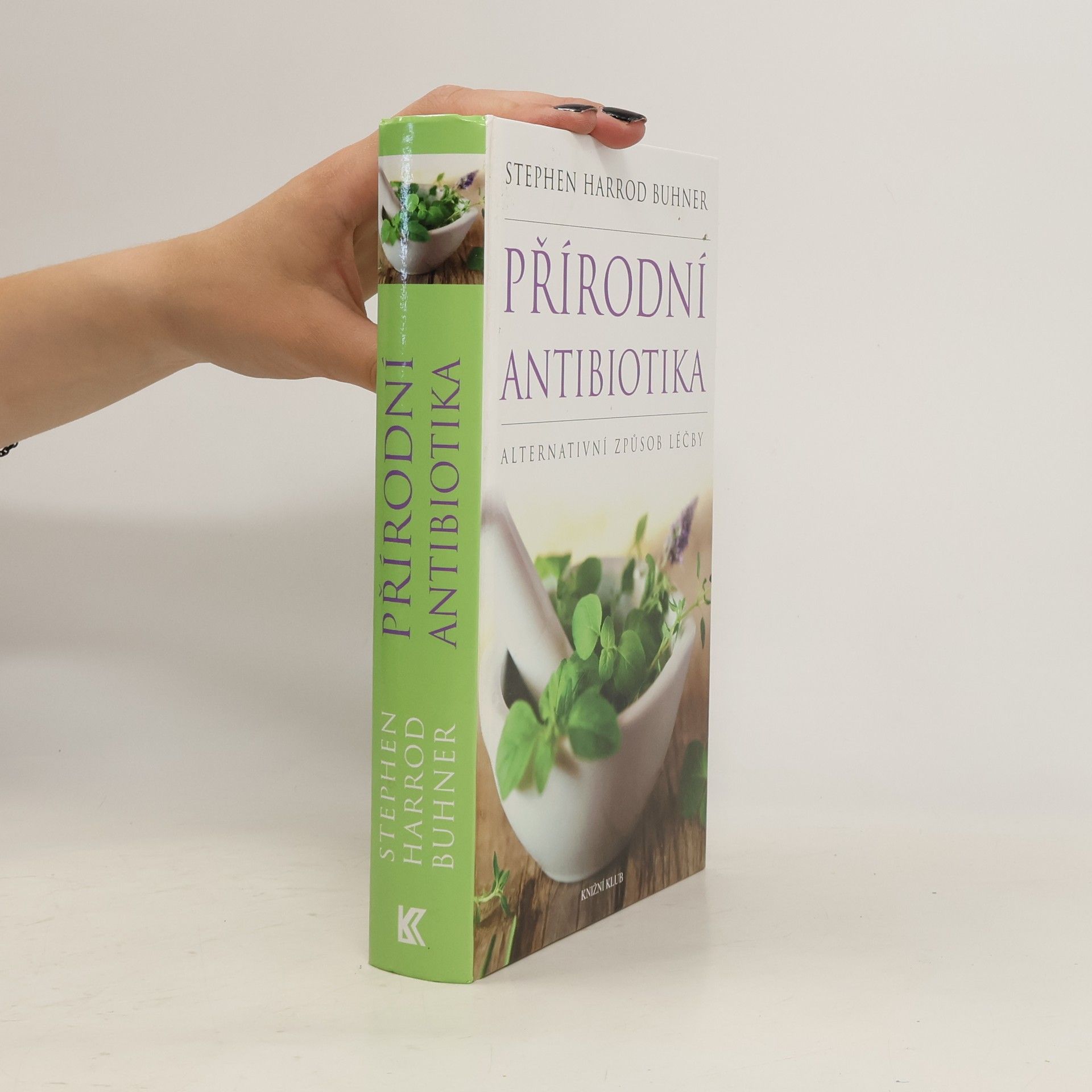 Stephen Harrod Buhner Přírodní antibiotika: Alternativní způsob léčby