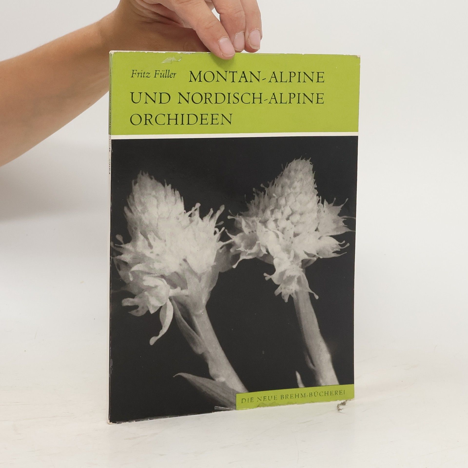 Fritz Füller Montan-alpine und nordisch-alpine Orchideen