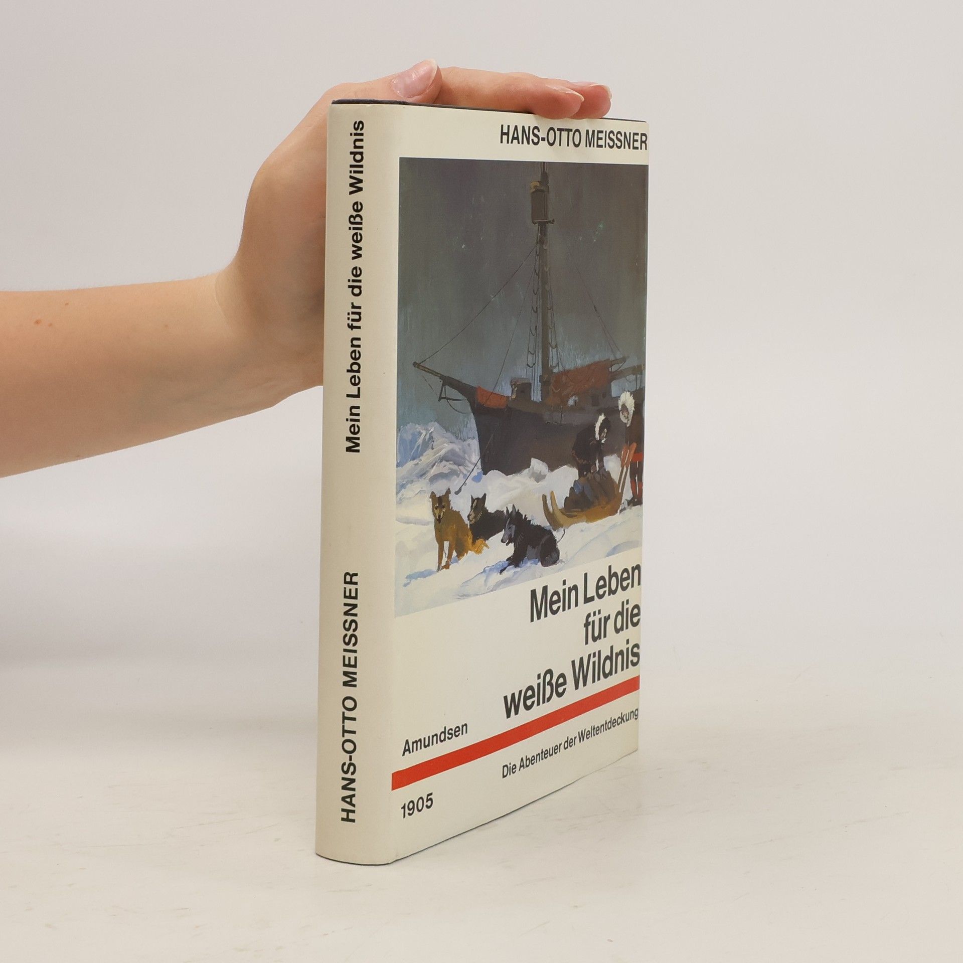 Hans-Otto Meissner Mein Leben für die weiße Wildnis