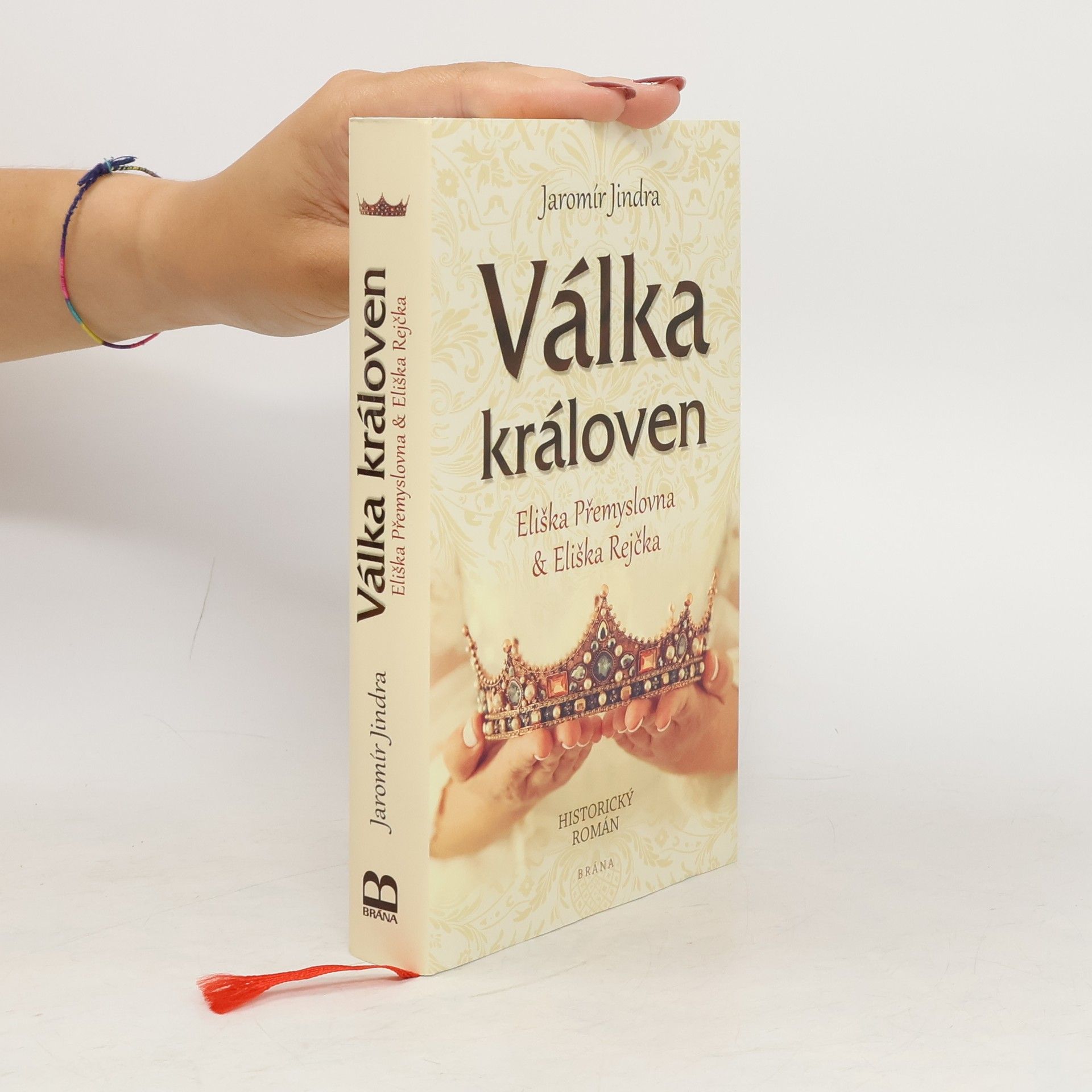 Jaromír Jindra Válka královen. Eliška Přemyslovna & Eliška Rejčka