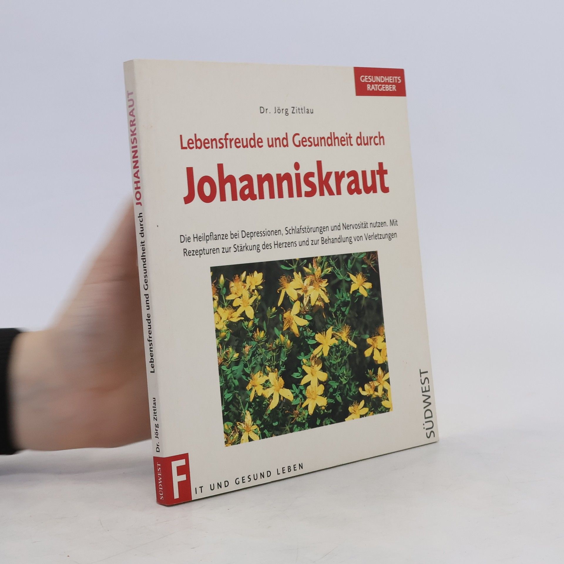 Jörg Zittlou Lebensfreude und Gesundheit durch Johanniskraut