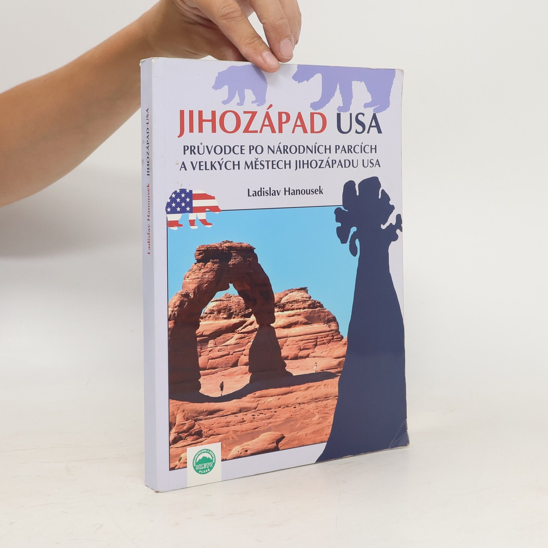 Ladislav Hanousek Jihozápad USA. Národní parky i města Jihozápadu USA ve dvou týdnech