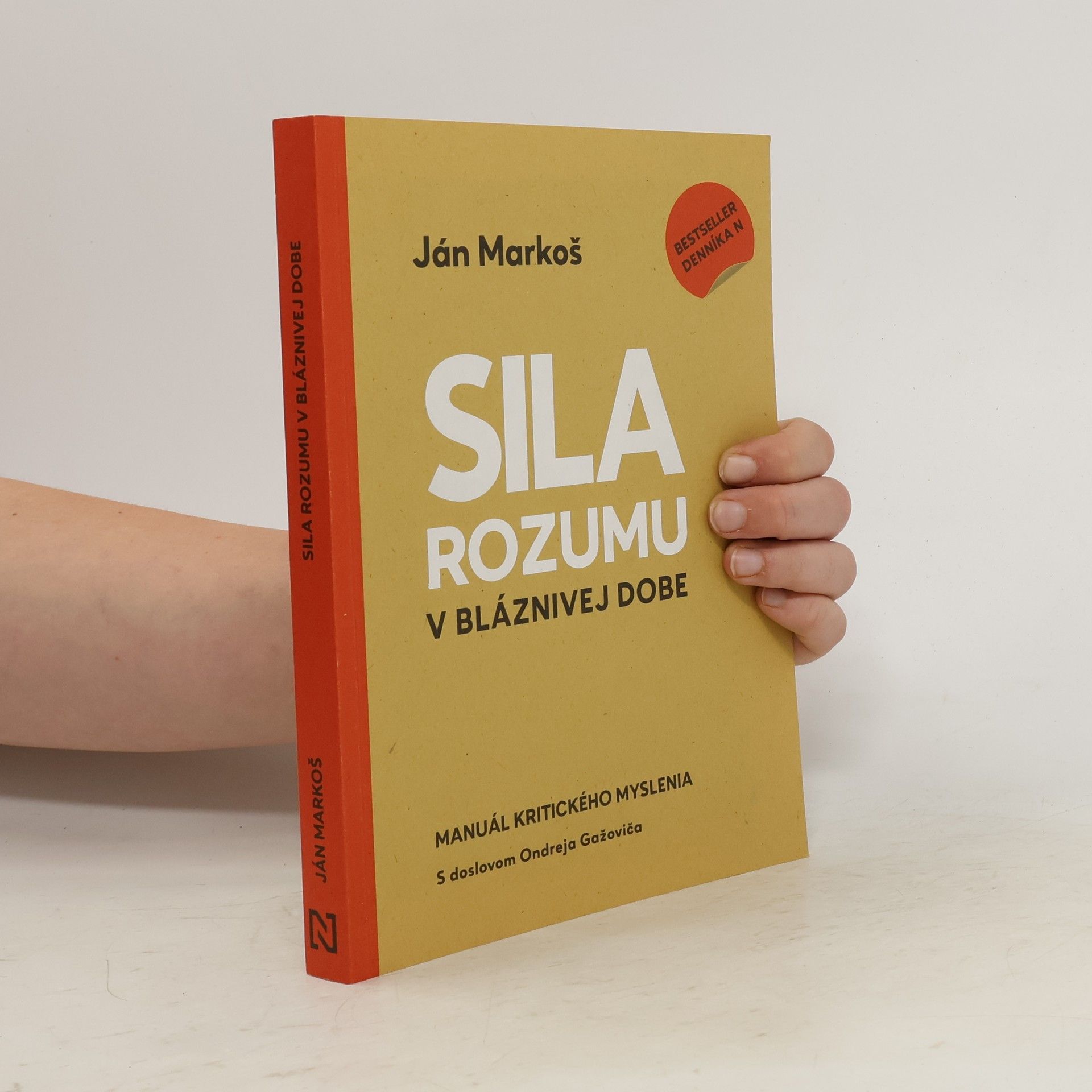 Ján Markoš Sila rozumu v bláznivej dobe : Manuál kritického myslenia