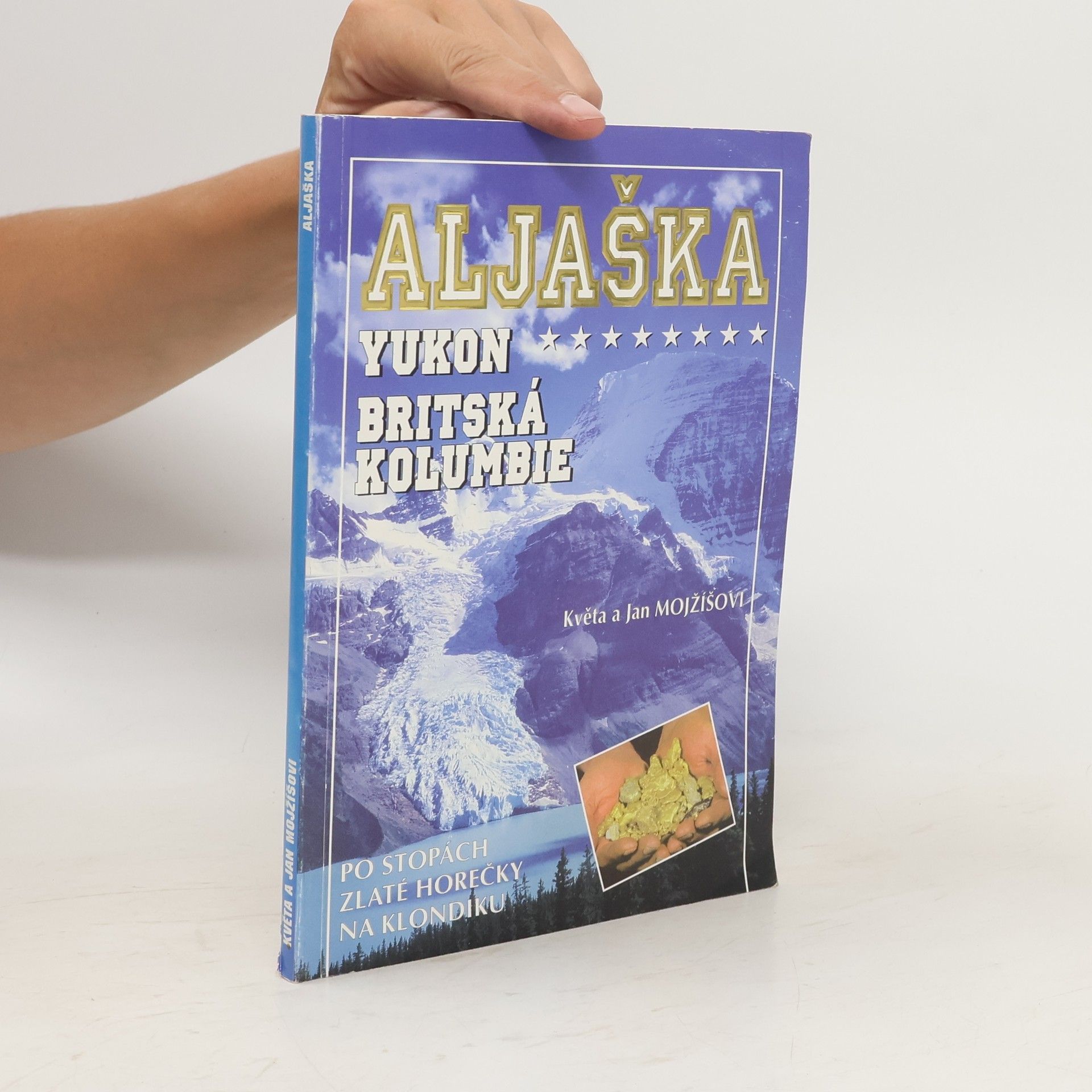 Květa Mojžíšová Aljaška. Yukon. Britská Kolumbie