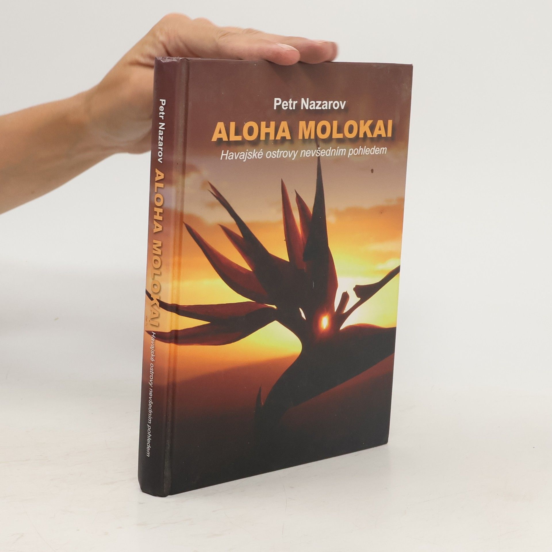 Petr Nazarov Aloha Molokai : Havajské ostrovy nevšedním pohledem