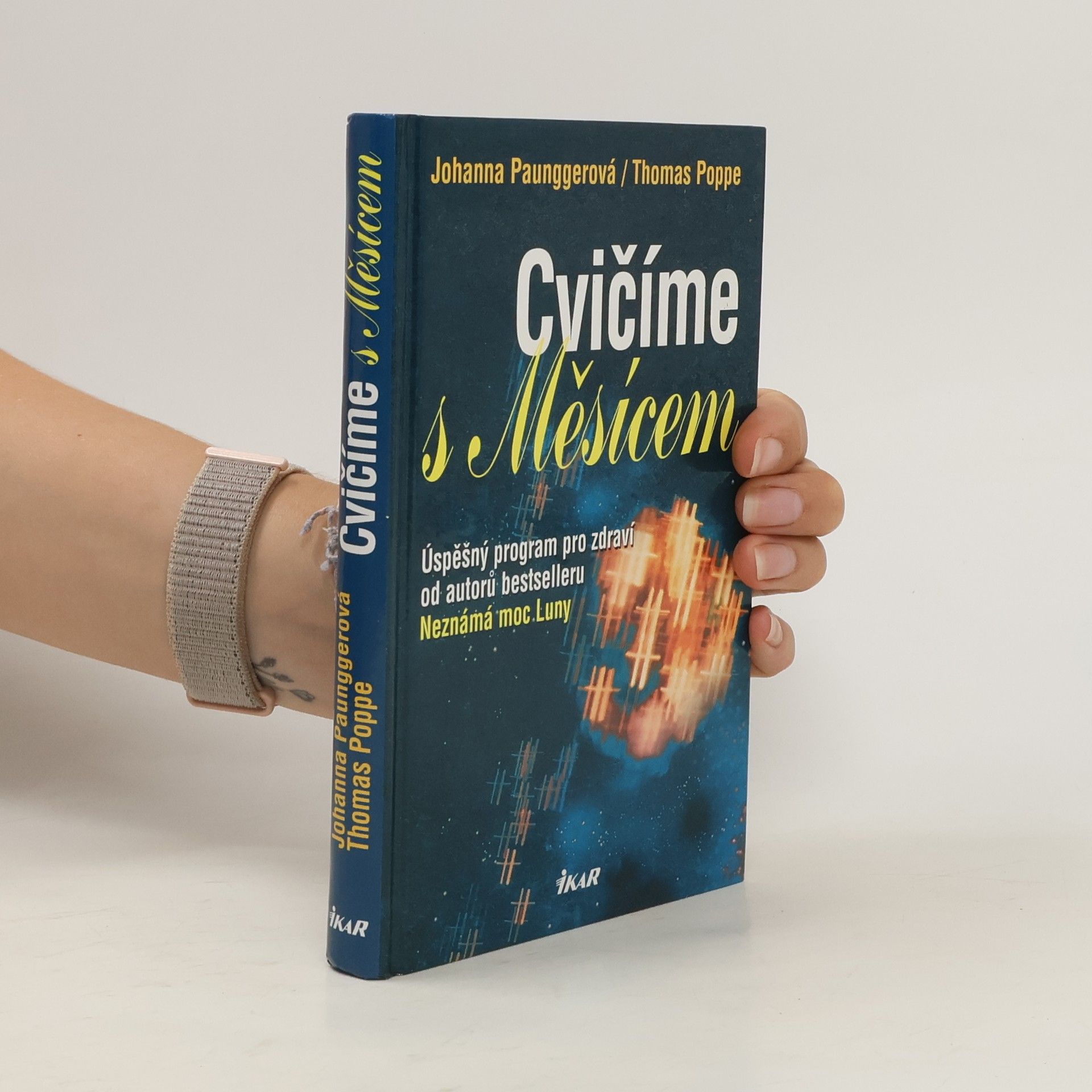 Johanna Paungger Poppe Cvičíme s Měsícem : úspěšný program pro zdraví od autorů bestselleru Neznámá moc Luny