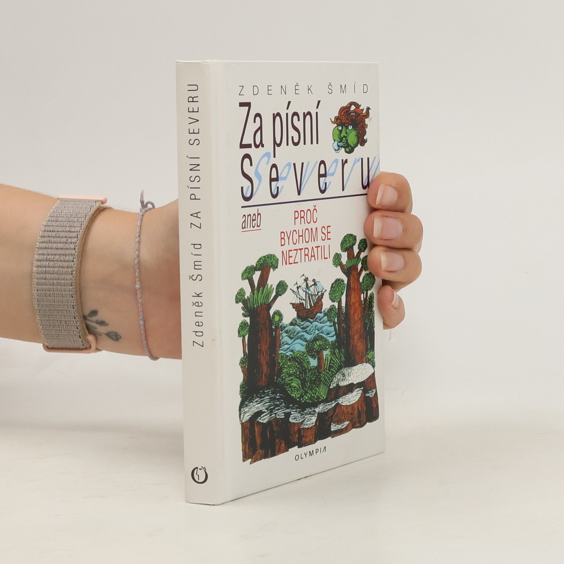 Zdeněk Šmíd Za písní Severu, aneb, Proč bychom se neztratili