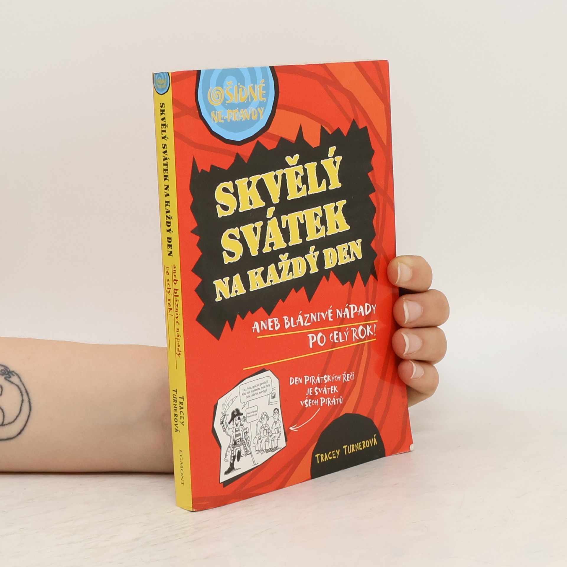 Tracey Turner Skvělý svátek na každý den, aneb, Bláznivé nápady po celý rok!