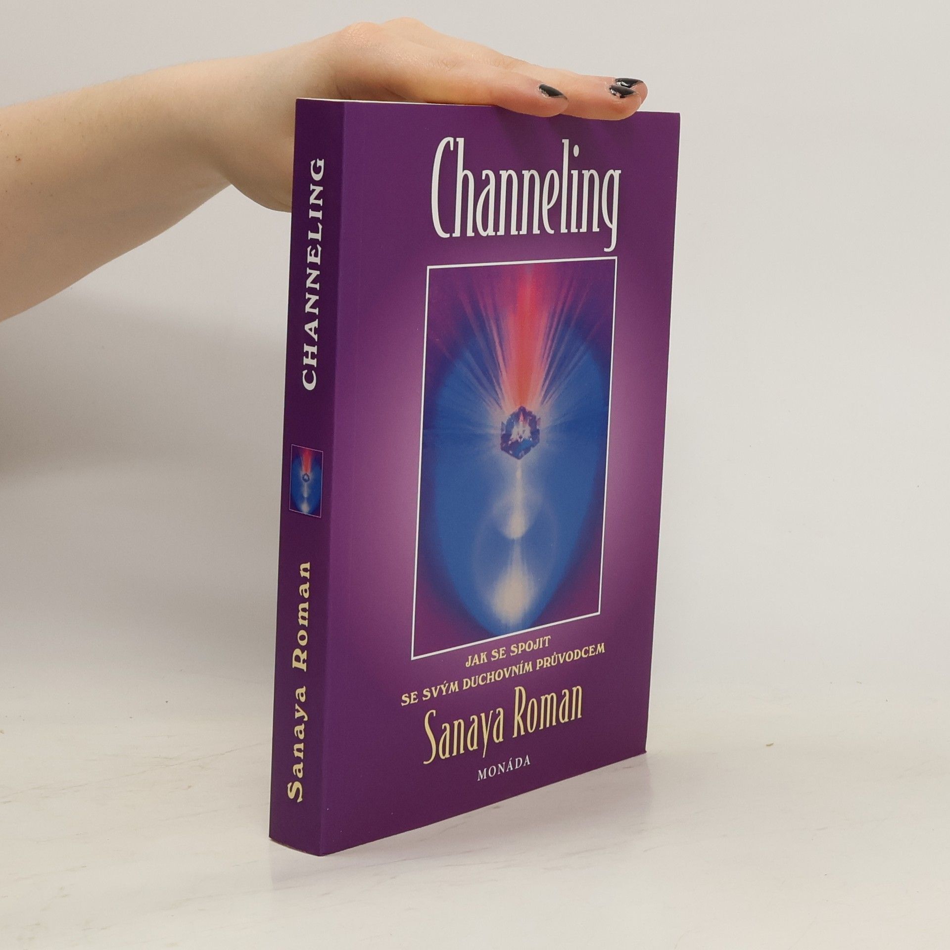 Sanaya Roman Channeling : jak se spojit se svým duchovním průvodcem