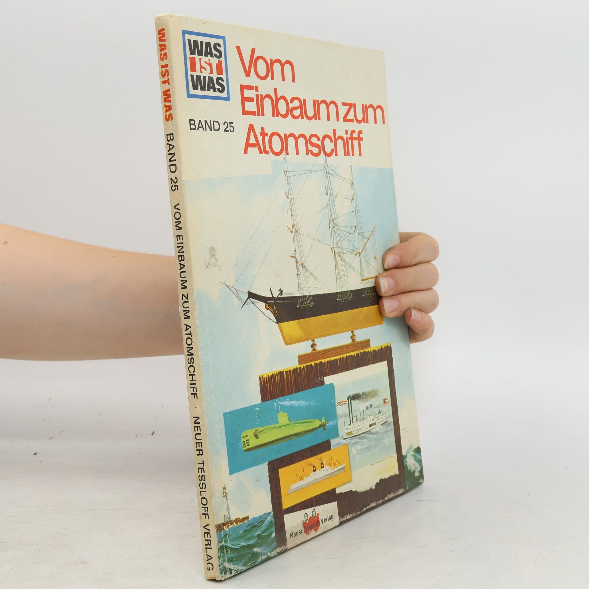 Robert Scharff Was ist was. Band 25. Vom Einbaum zum Atomschiff