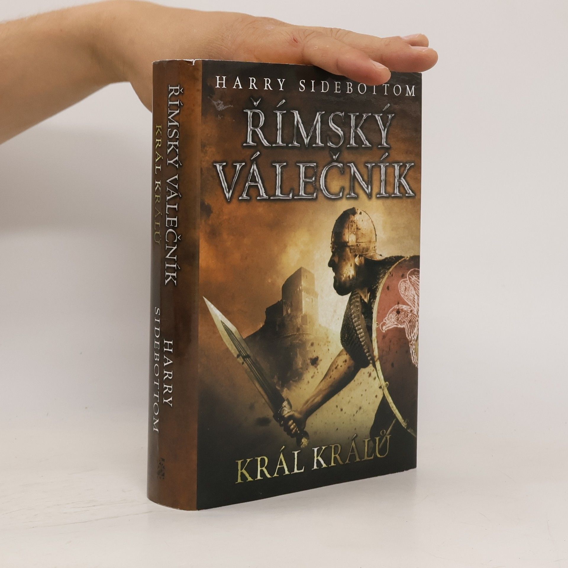 Harry Sidebottom Římský válečník. Král králů