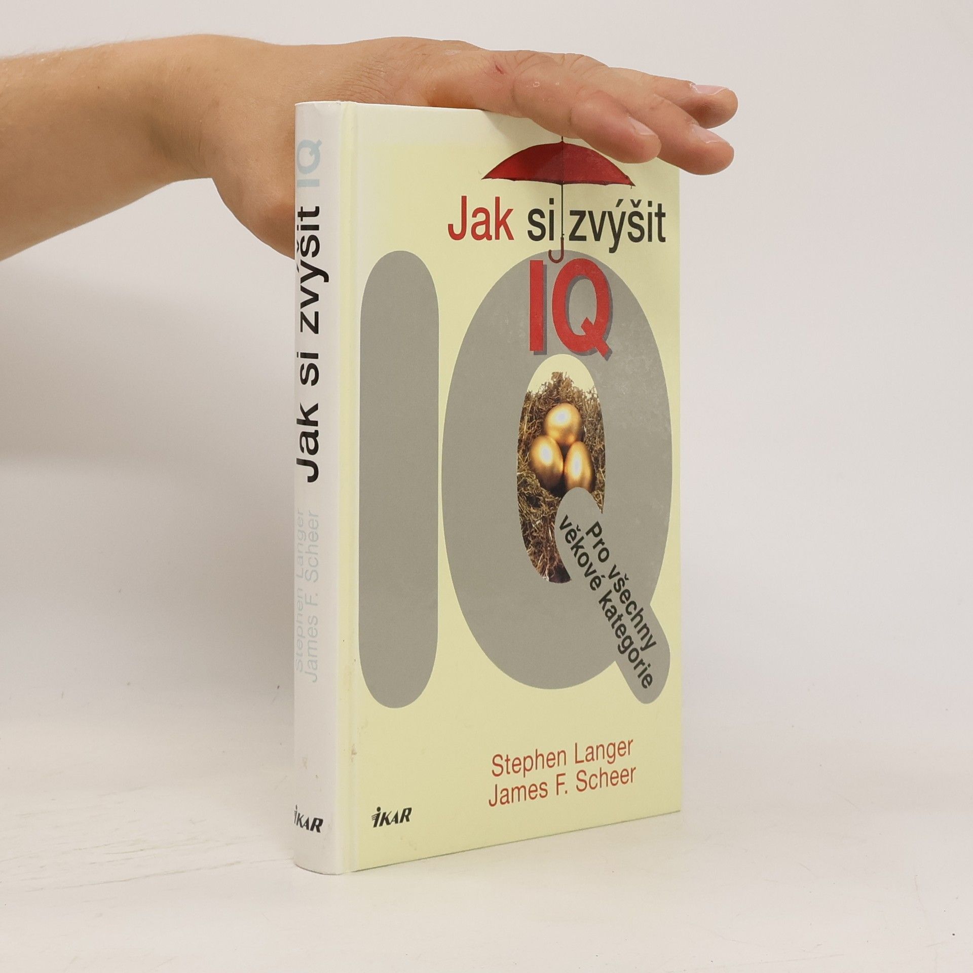 Stephen Langer Jak si zvýšit IQ : pro všechny věkové kategorie