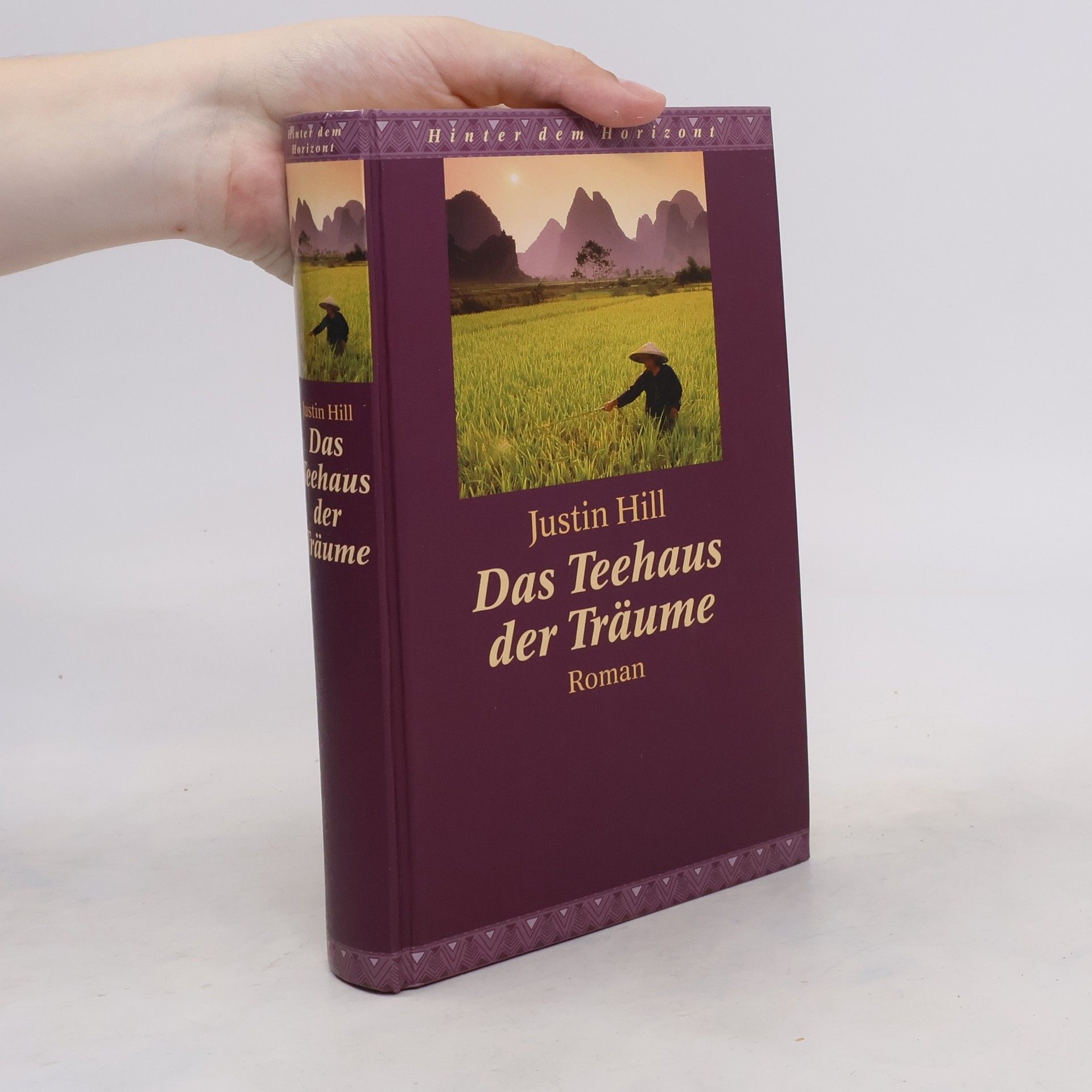 Justin Hill Das Teehaus der Träume