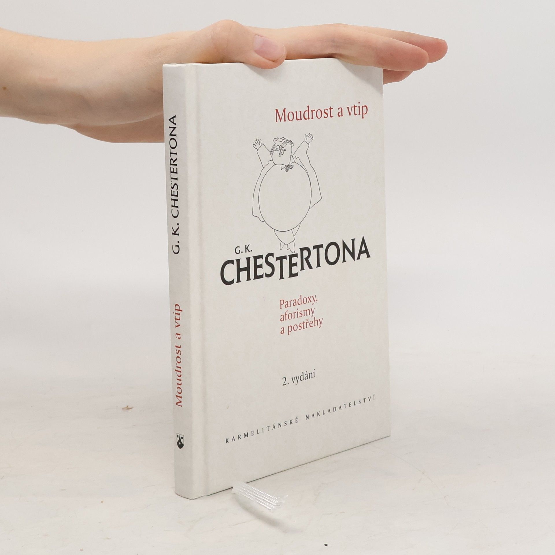 G. K. Chesterton Moudrost a vtip G.K. Chestertona: Paradoxy, aforismy a postřehy