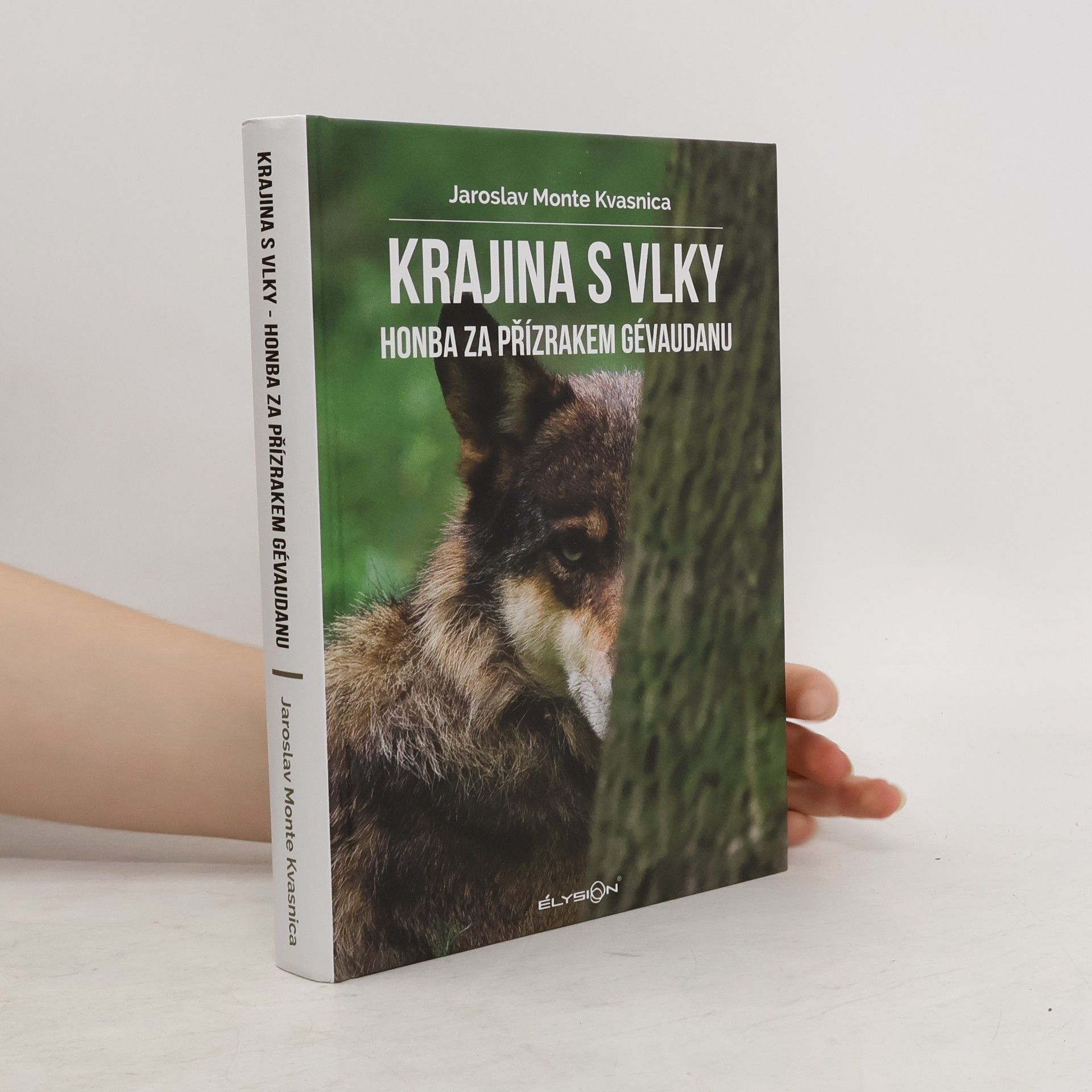 Jaroslav Kvasnica Krajina s vlky. Honba za přízrakem Gévaudanu